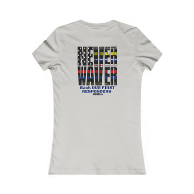 T-Shirt Never Waver Back Our First Responders Women's - Never Waver