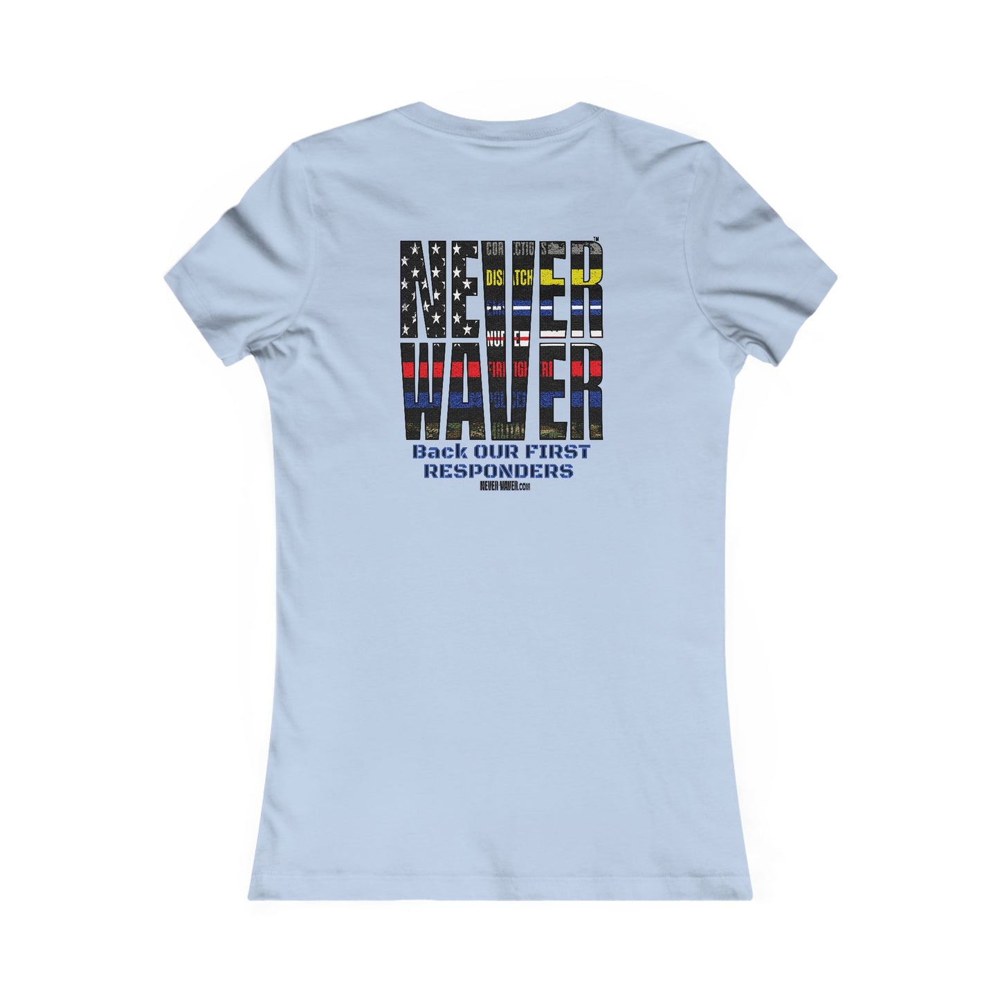T-Shirt Never Waver Back Our First Responders Women's - Never Waver