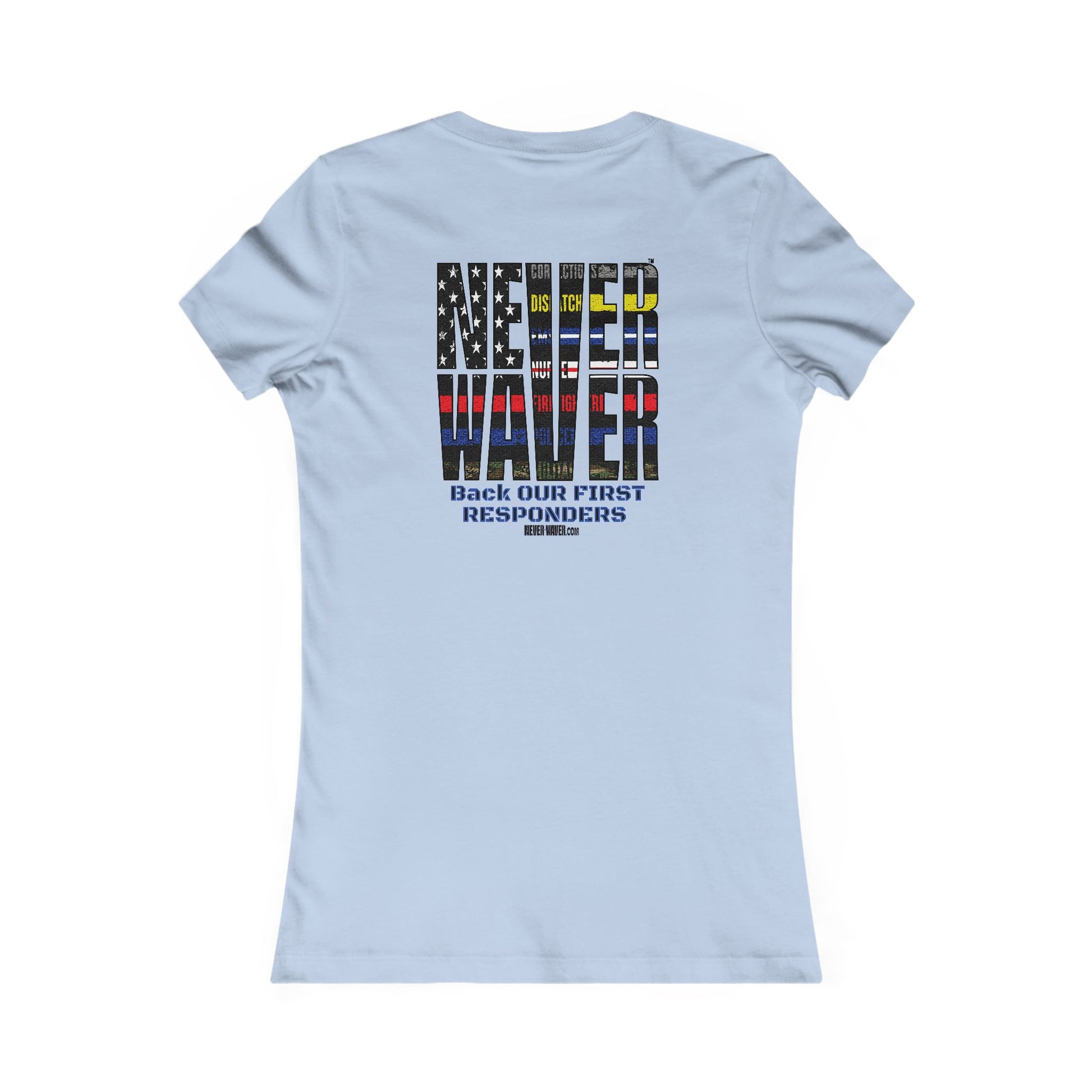 T-Shirt Never Waver Back Our First Responders Women's - Never Waver