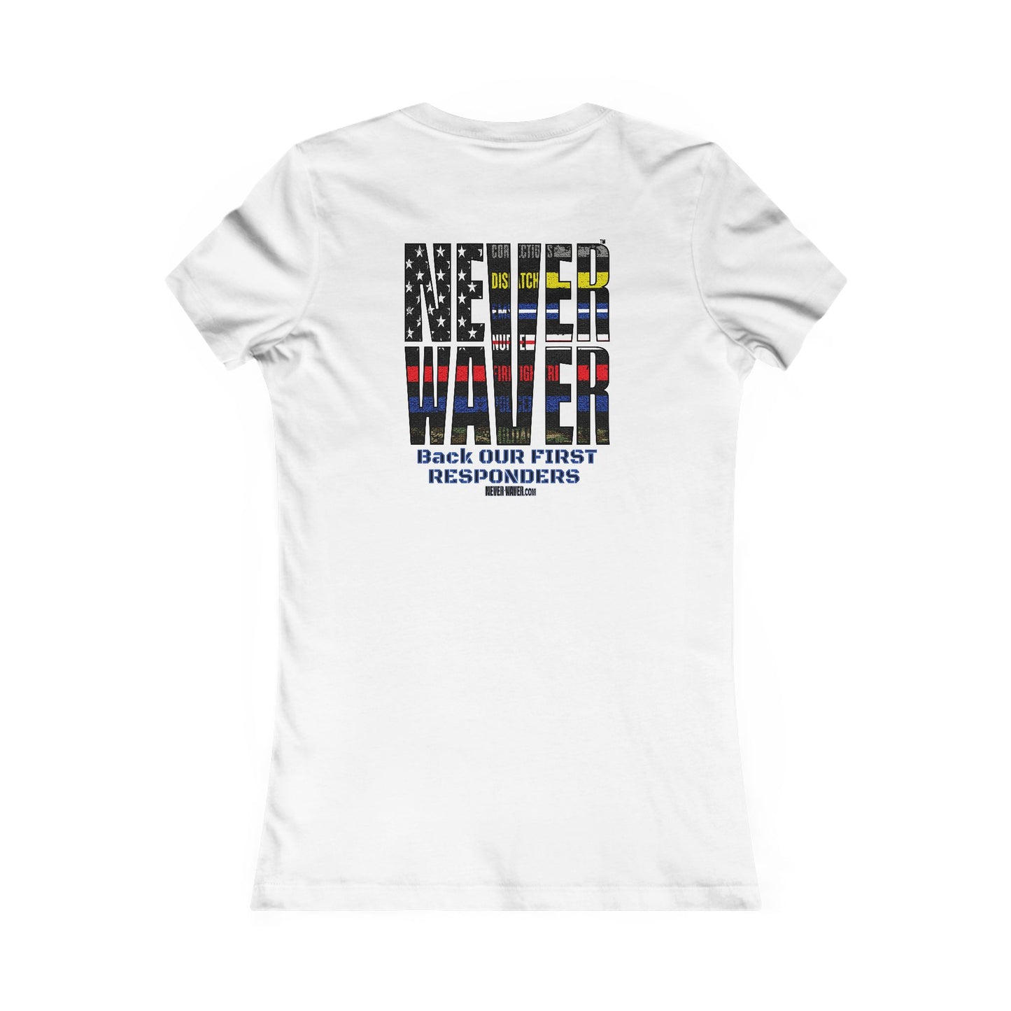 T-Shirt Never Waver Back Our First Responders Women's - Never Waver