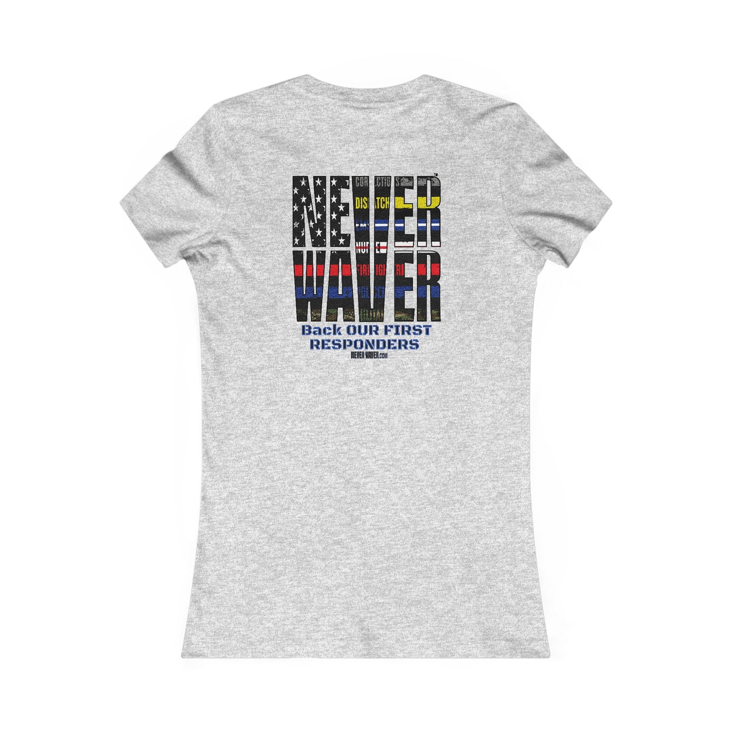 T-Shirt Never Waver Back Our First Responders Women's - Never Waver