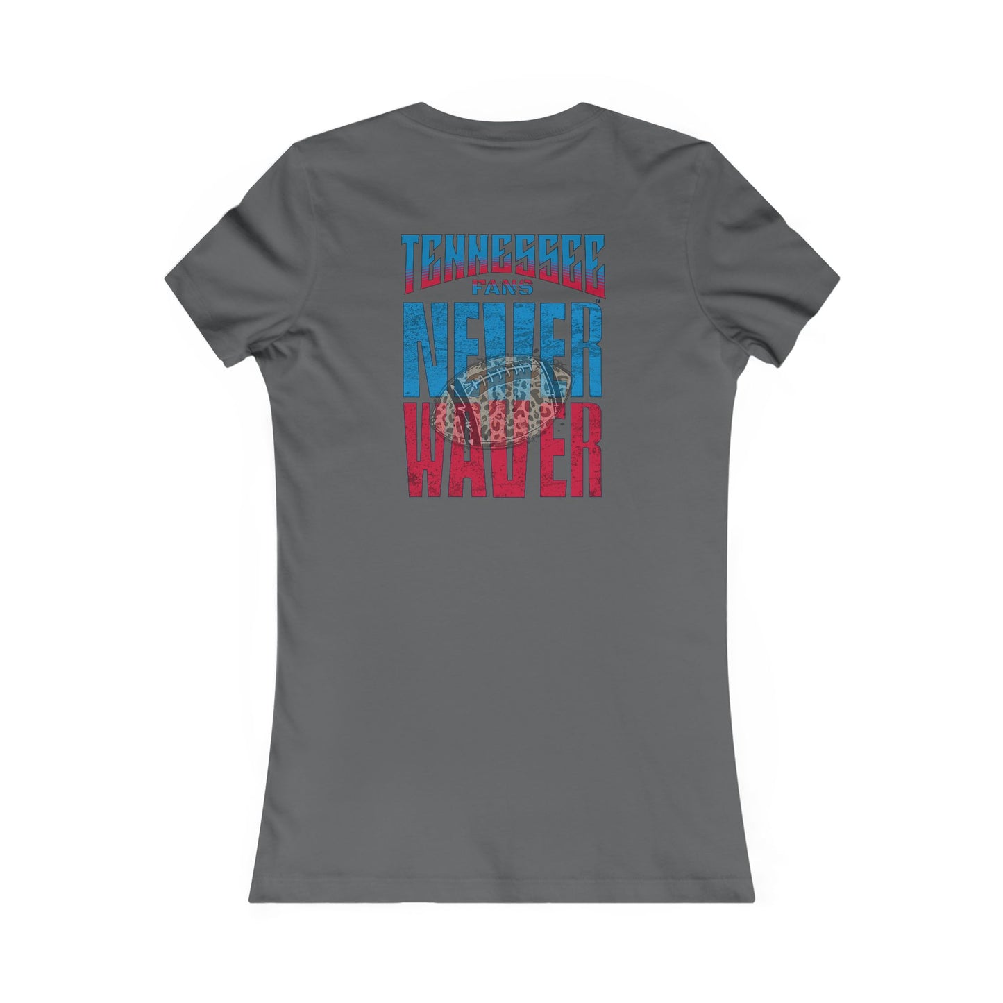 Tennessee Fans Never Waver W-Leopard Football Women's Favorite Tee - Never Waver