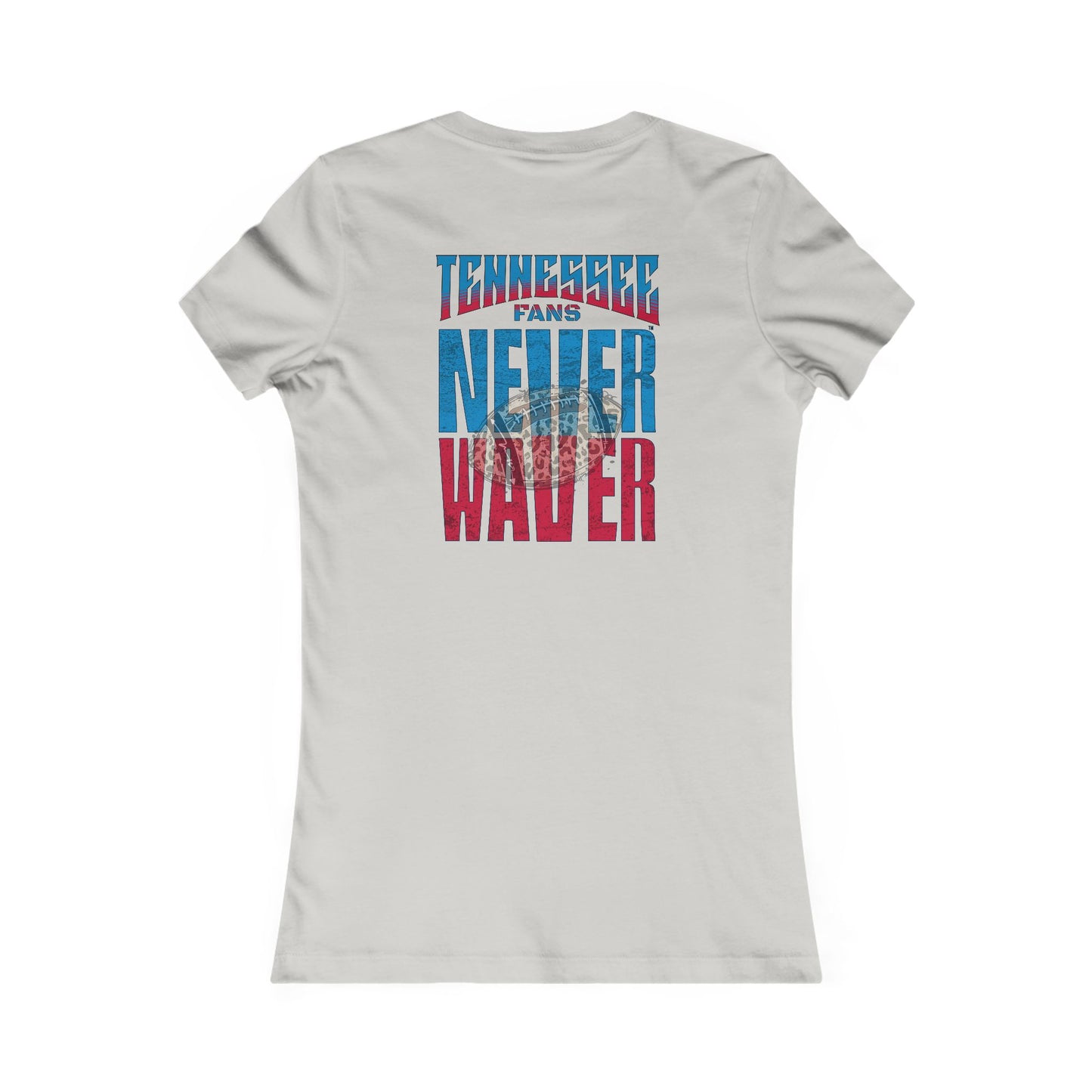 Tennessee Fans Never Waver W-Leopard Football Women's Favorite Tee - Never Waver