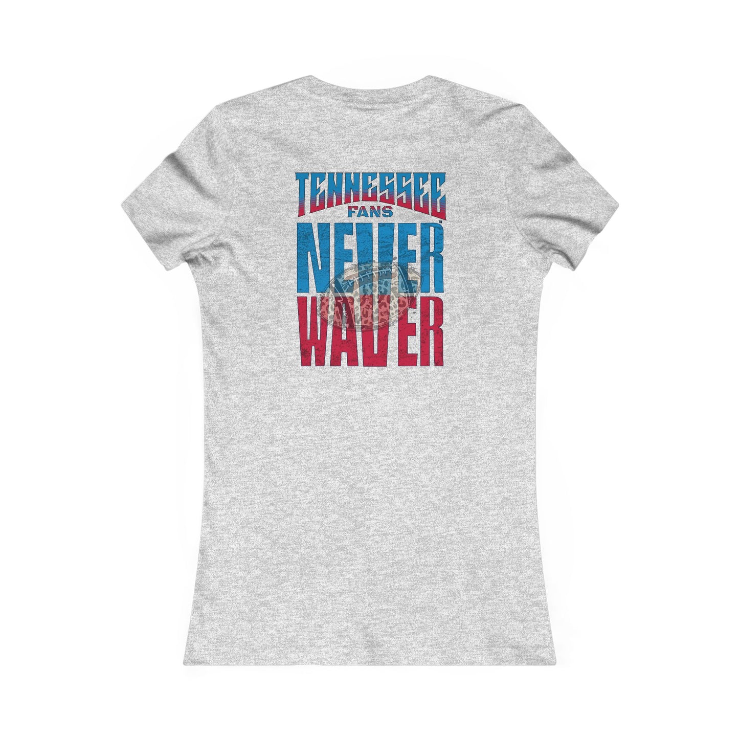 Tennessee Fans Never Waver W-Leopard Football Women's Favorite Tee - Never Waver