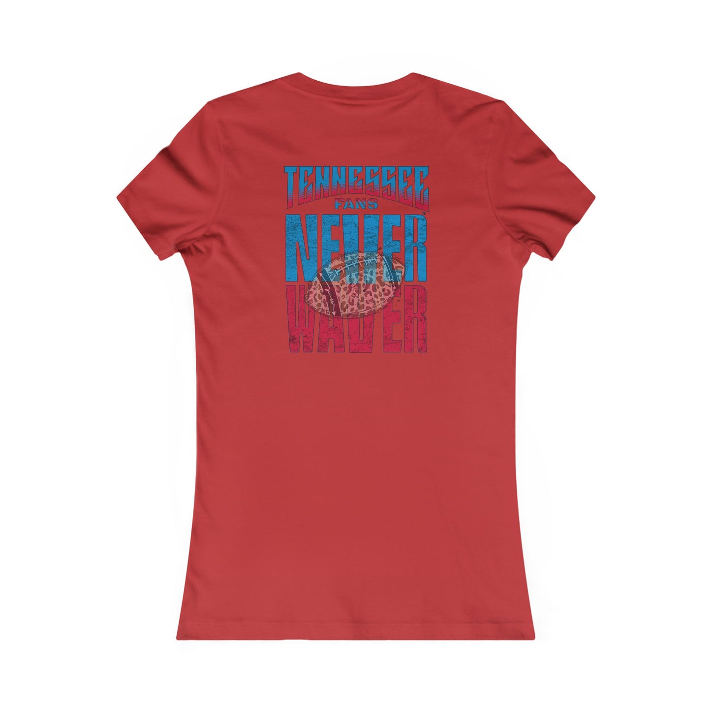Tennessee Fans Never Waver W-Leopard Football Women's Favorite Tee - Never Waver