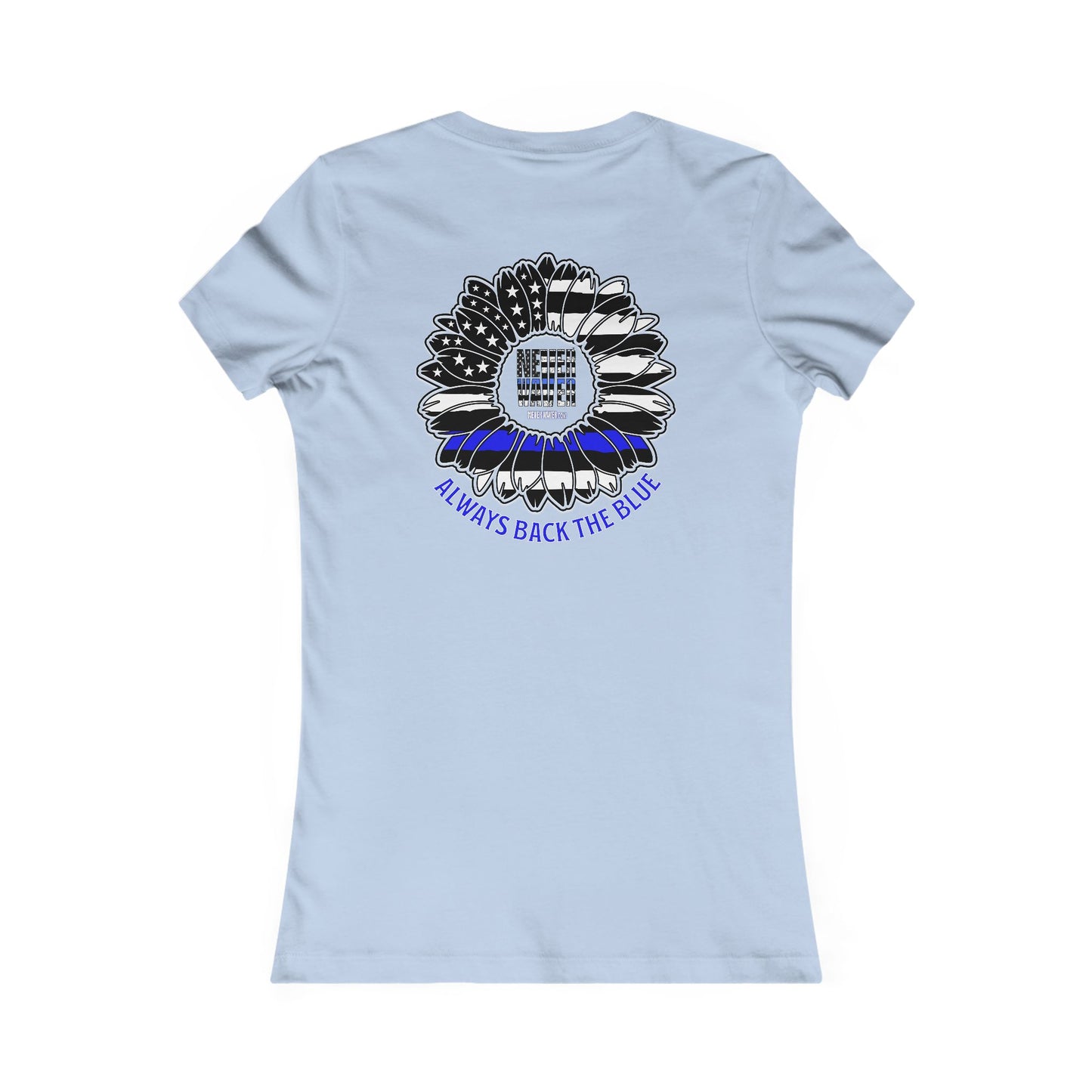 True Americans Never Waver They Always Back The Blue  Women's Favorite Tee - Never Waver