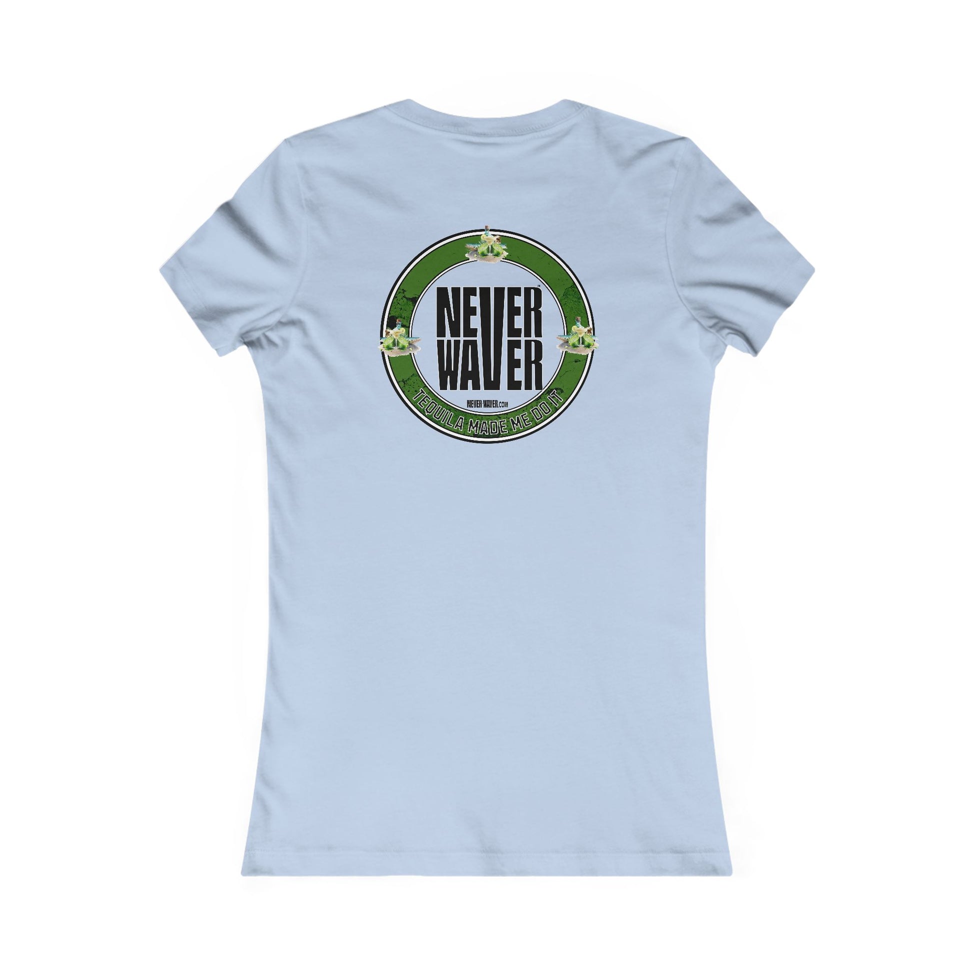 Women's Tee Never Waver Tequila Made me do it T-Shirt - Never Waver