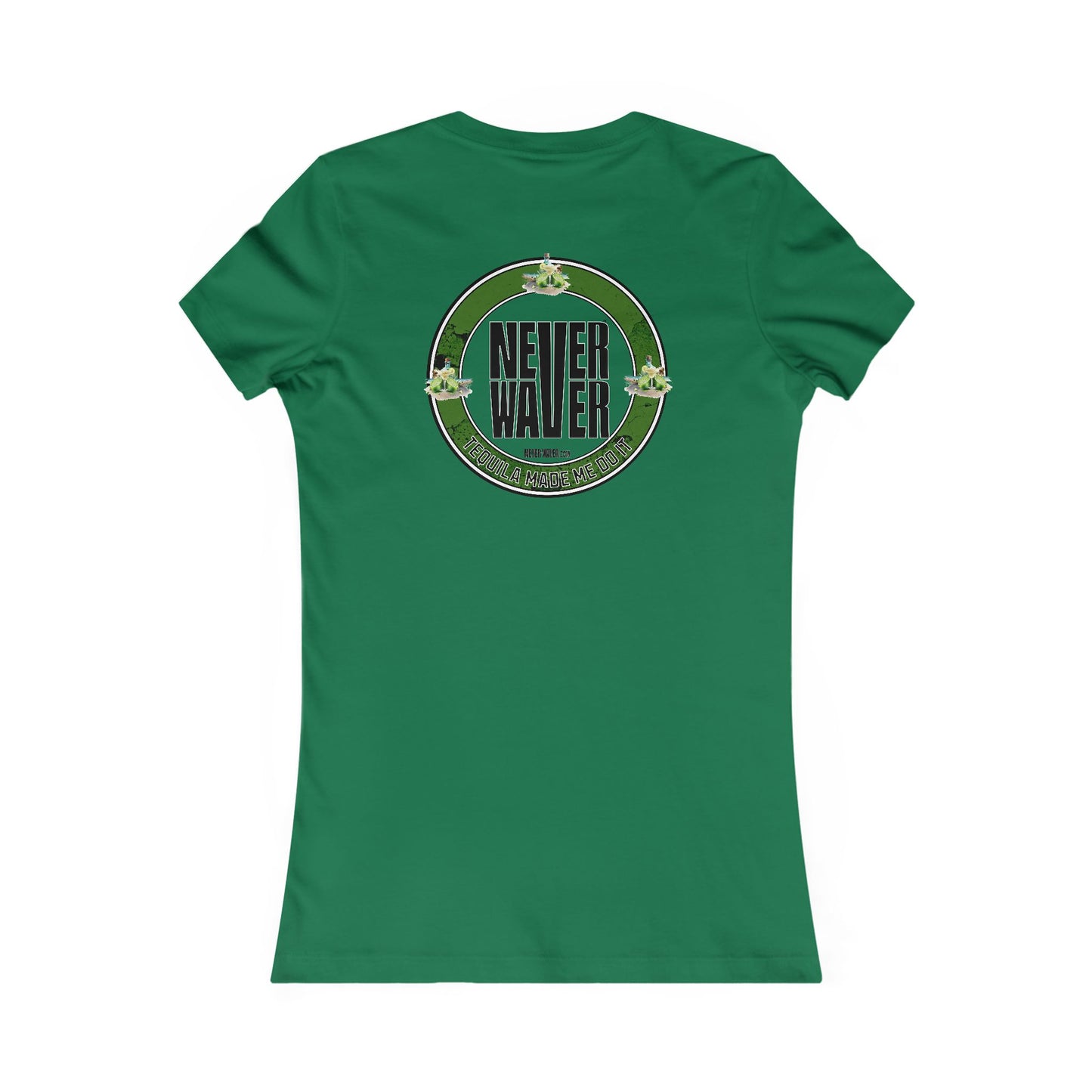 Women's Tee Never Waver Tequila Made me do it T-Shirt - Never Waver