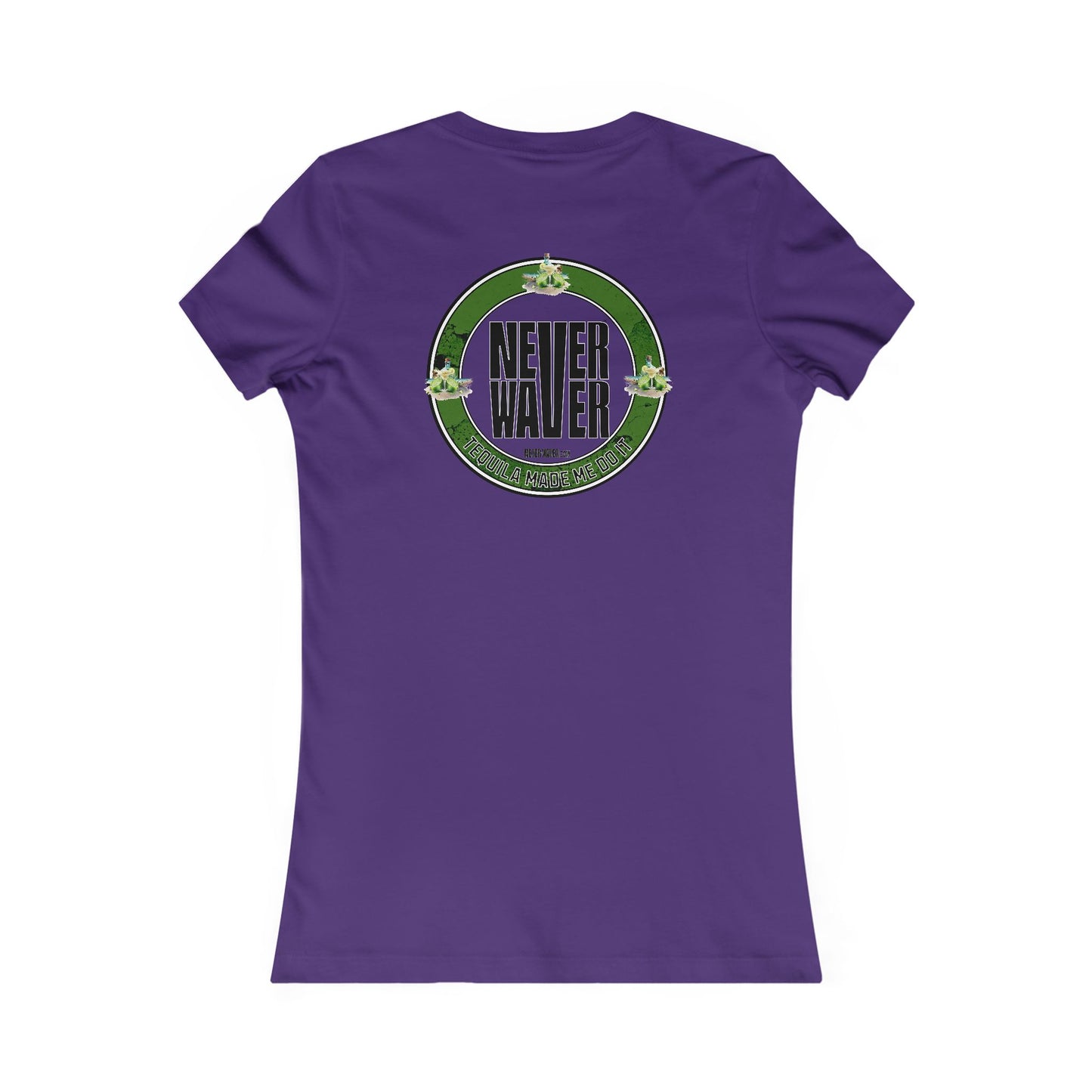 Women's Tee Never Waver Tequila Made me do it T-Shirt - Never Waver
