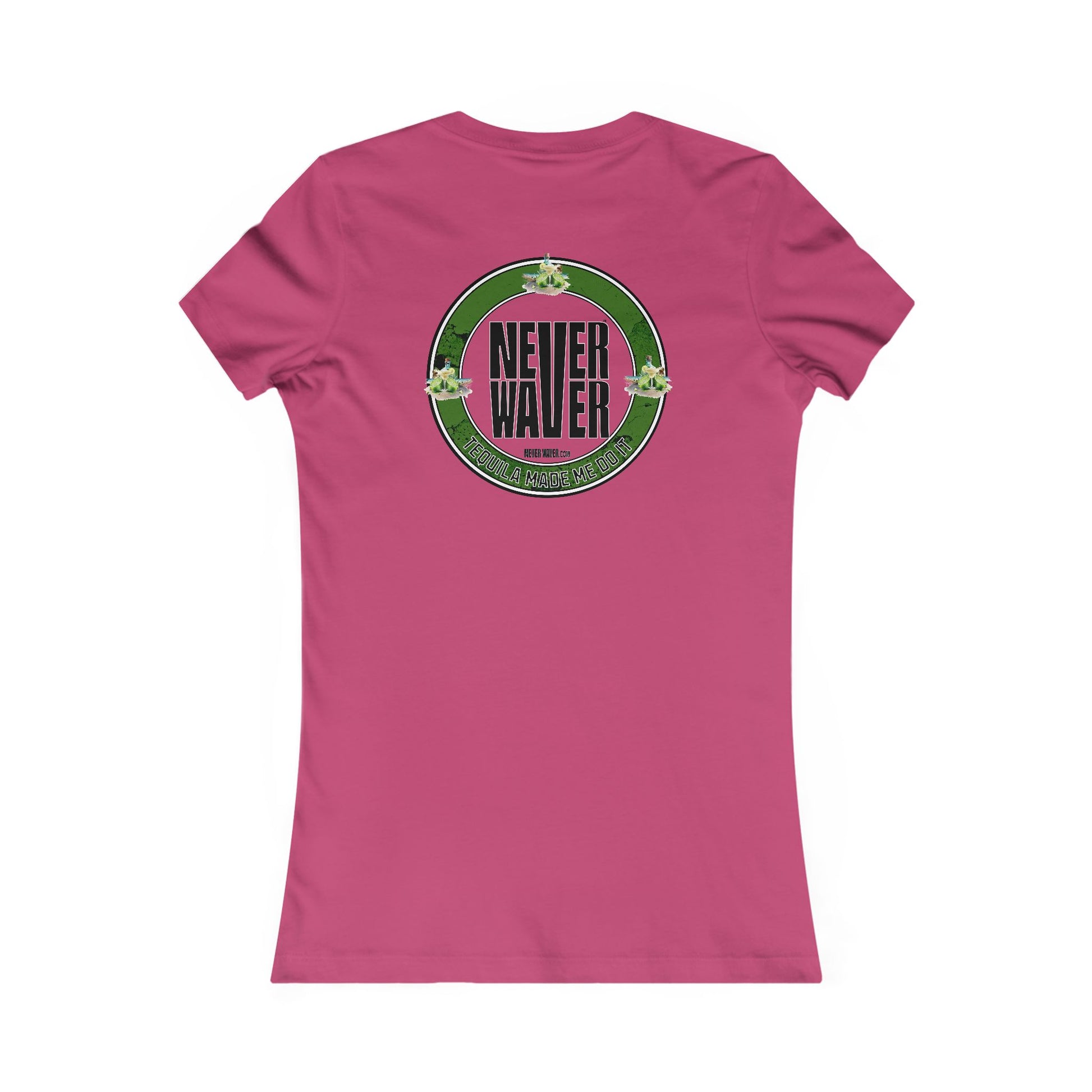 Women's Tee Never Waver Tequila Made me do it T-Shirt - Never Waver