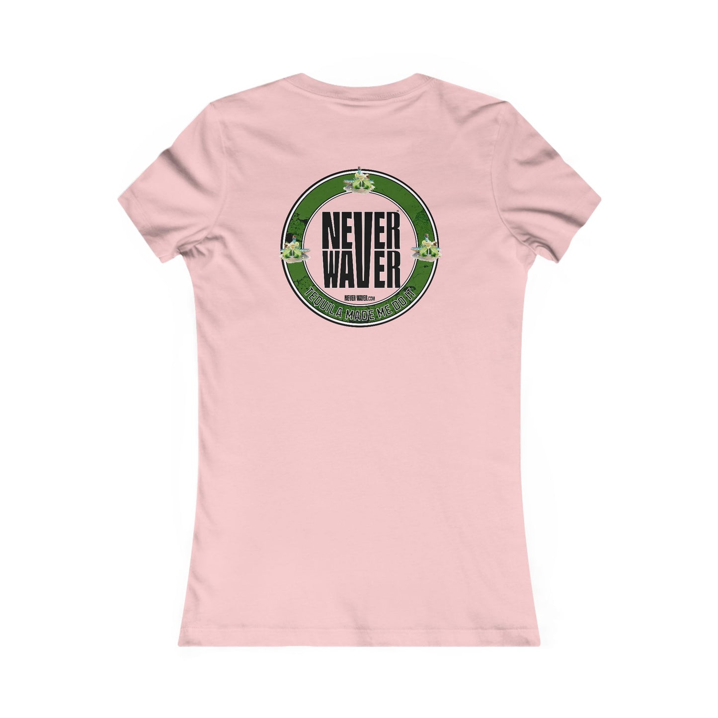 Women's Tee Never Waver Tequila Made me do it T-Shirt - Never Waver