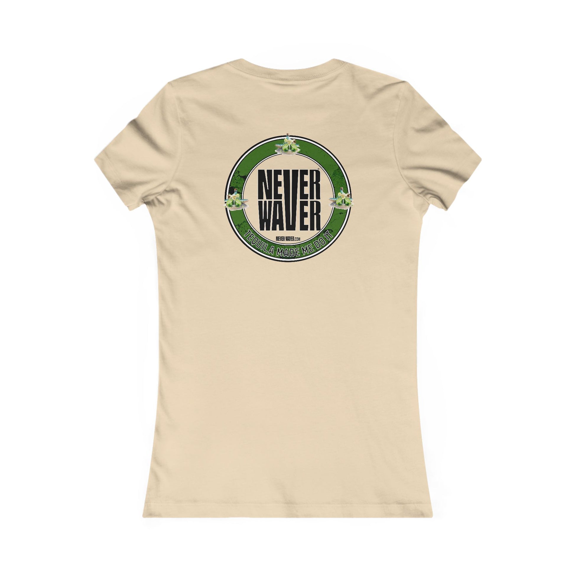 Women's Tee Never Waver Tequila Made me do it T-Shirt - Never Waver
