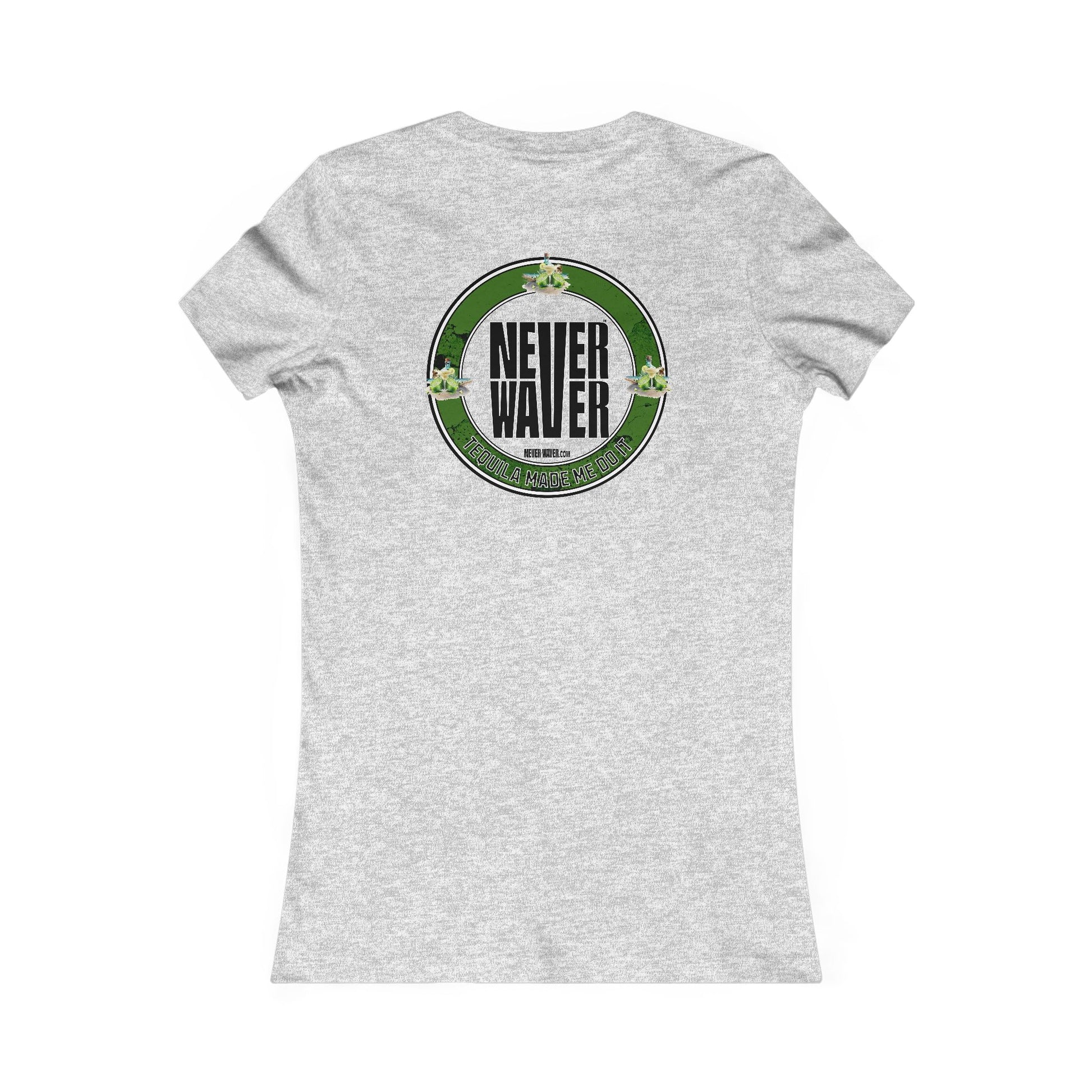 Women's Tee Never Waver Tequila Made me do it T-Shirt - Never Waver