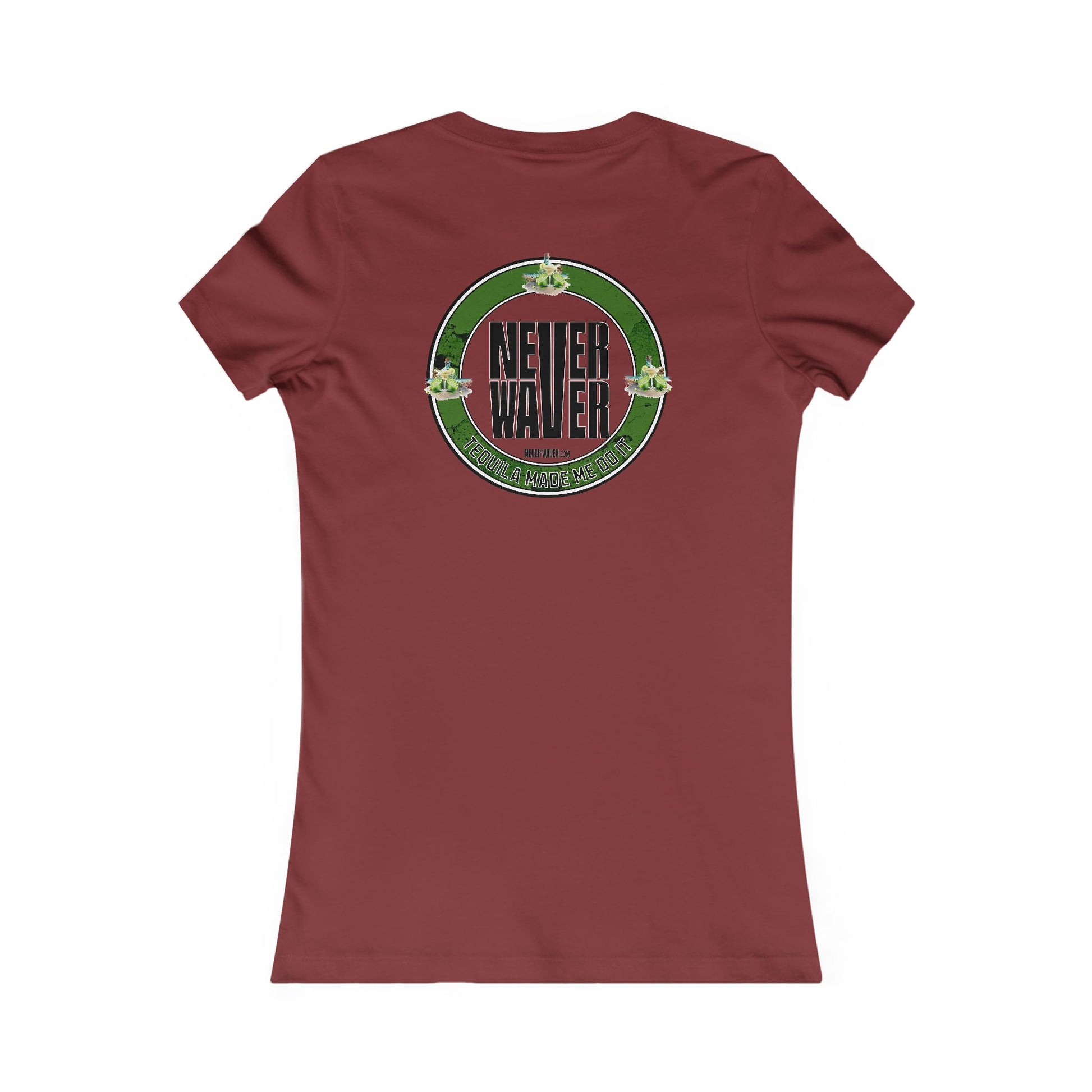 Women's Tee Never Waver Tequila Made me do it T-Shirt - Never Waver