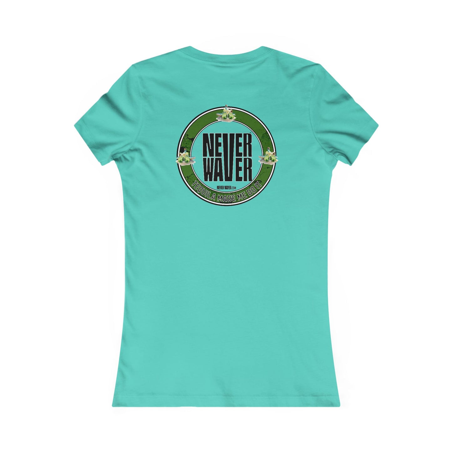 Women's Tee Never Waver Tequila Made me do it T-Shirt - Never Waver