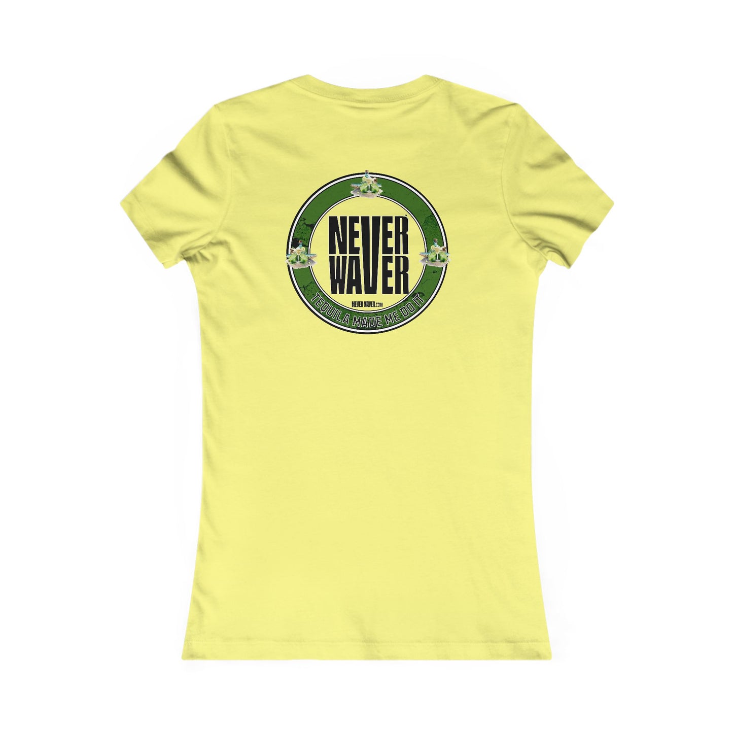 Women's Tee Never Waver Tequila Made me do it T-Shirt - Never Waver
