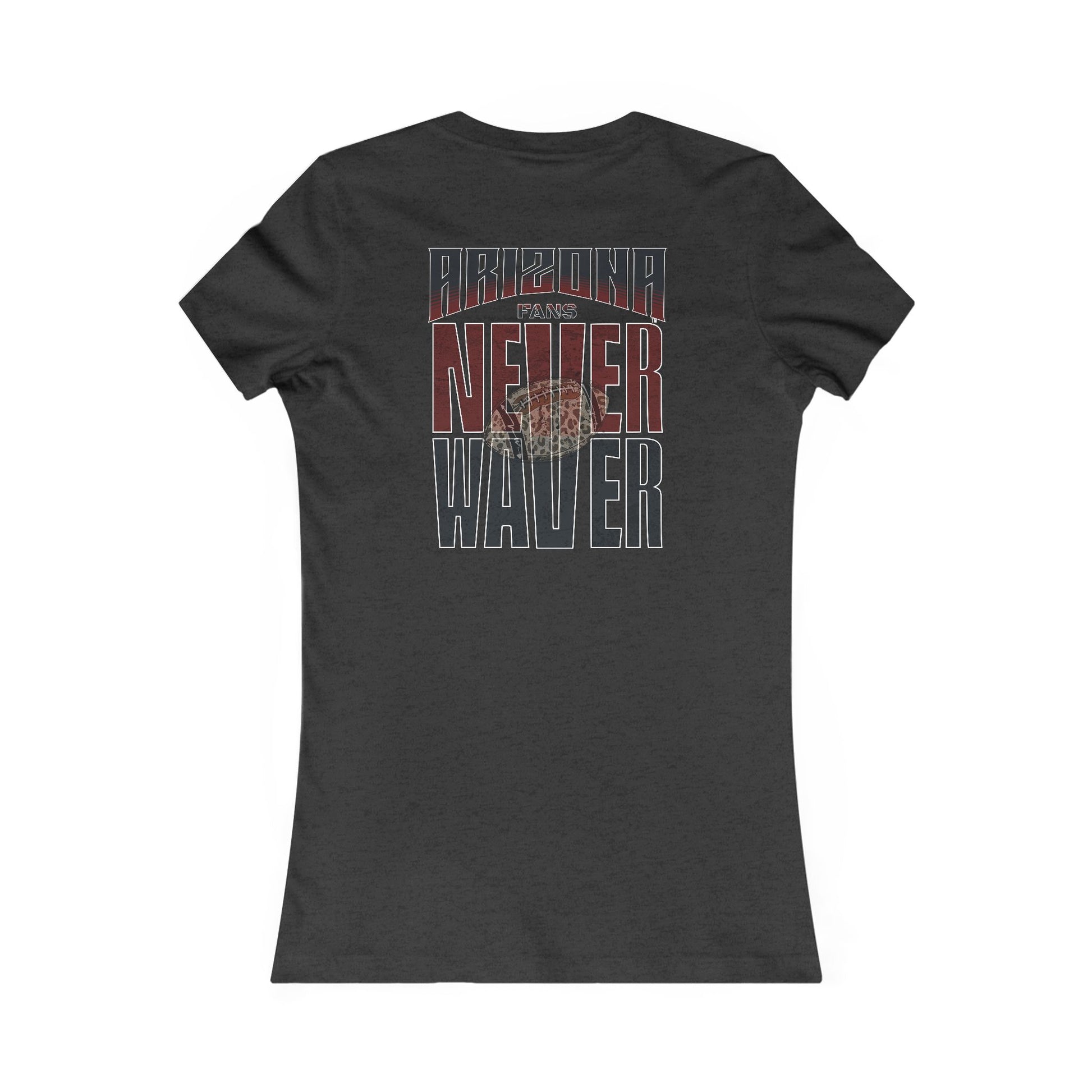 Arizona Fans Never Waver W-Leopard Football Women's Favorite Tee - Never Waver
