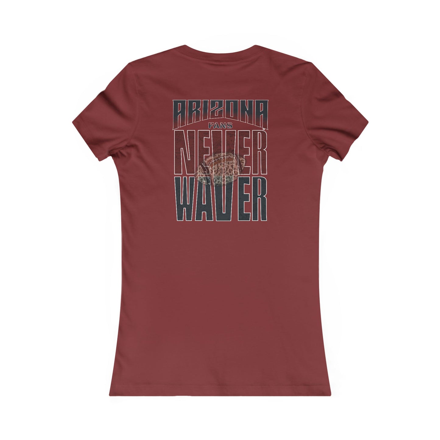 Arizona Fans Never Waver W-Leopard Football Women's Favorite Tee - Never Waver