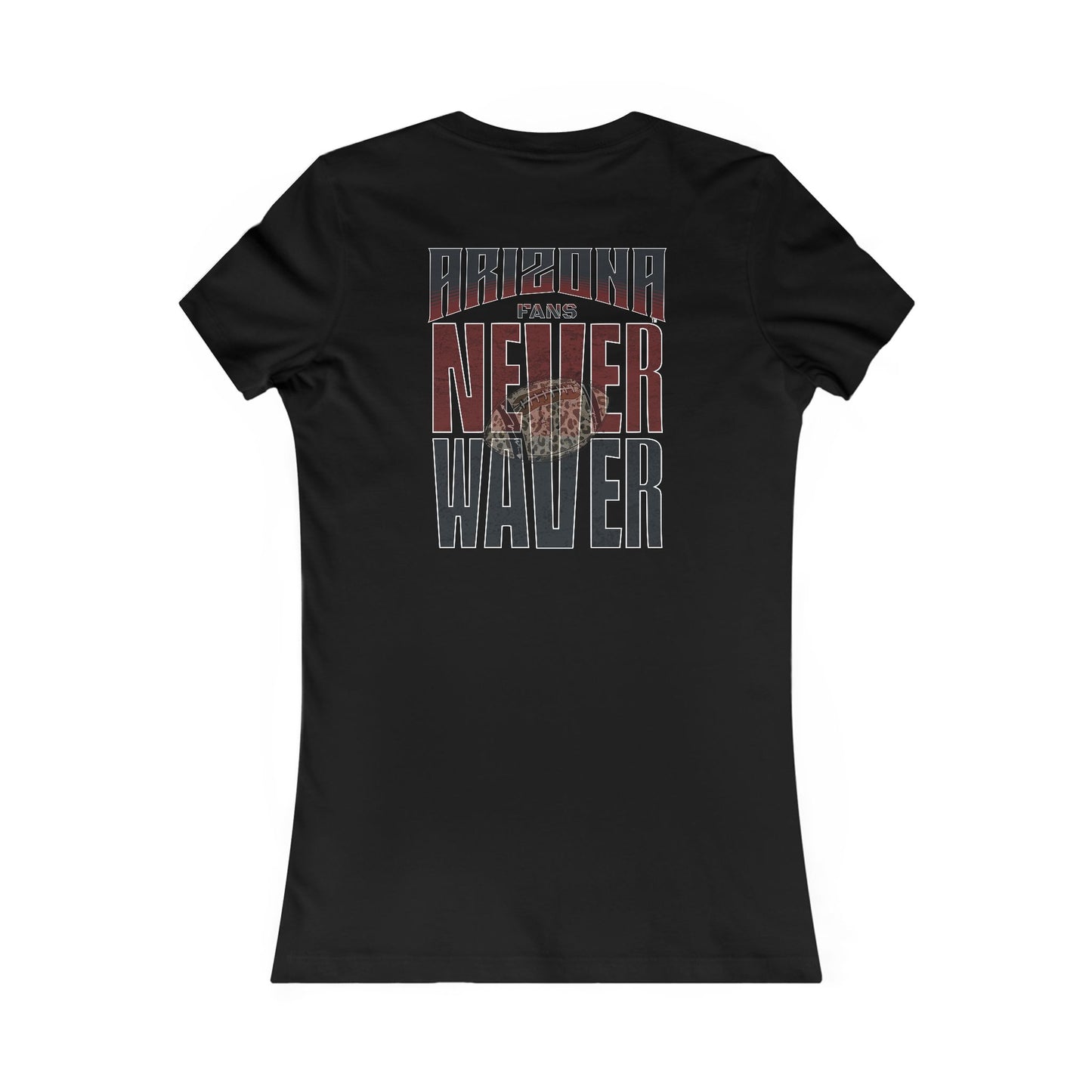 Arizona Fans Never Waver W-Leopard Football Women's Favorite Tee - Never Waver