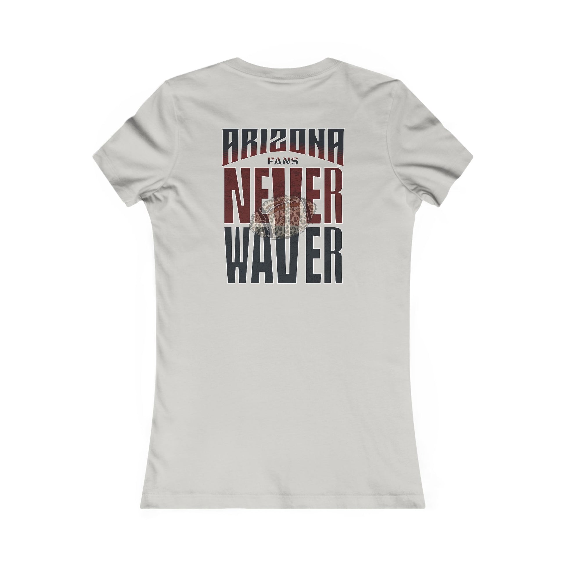 Arizona Fans Never Waver W-Leopard Football Women's Favorite Tee - Never Waver