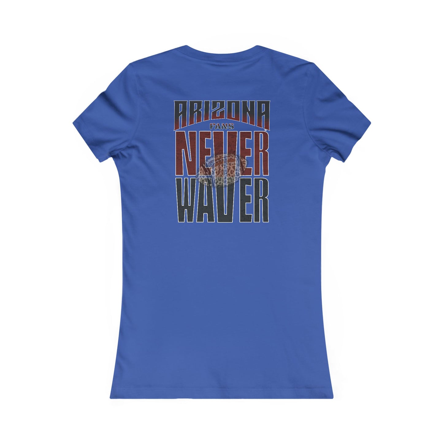 Arizona Fans Never Waver W-Leopard Football Women's Favorite Tee - Never Waver