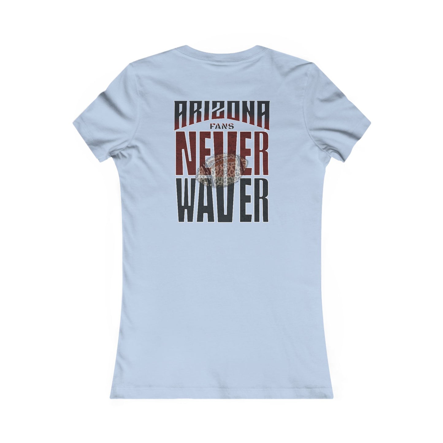 Arizona Fans Never Waver W-Leopard Football Women's Favorite Tee - Never Waver