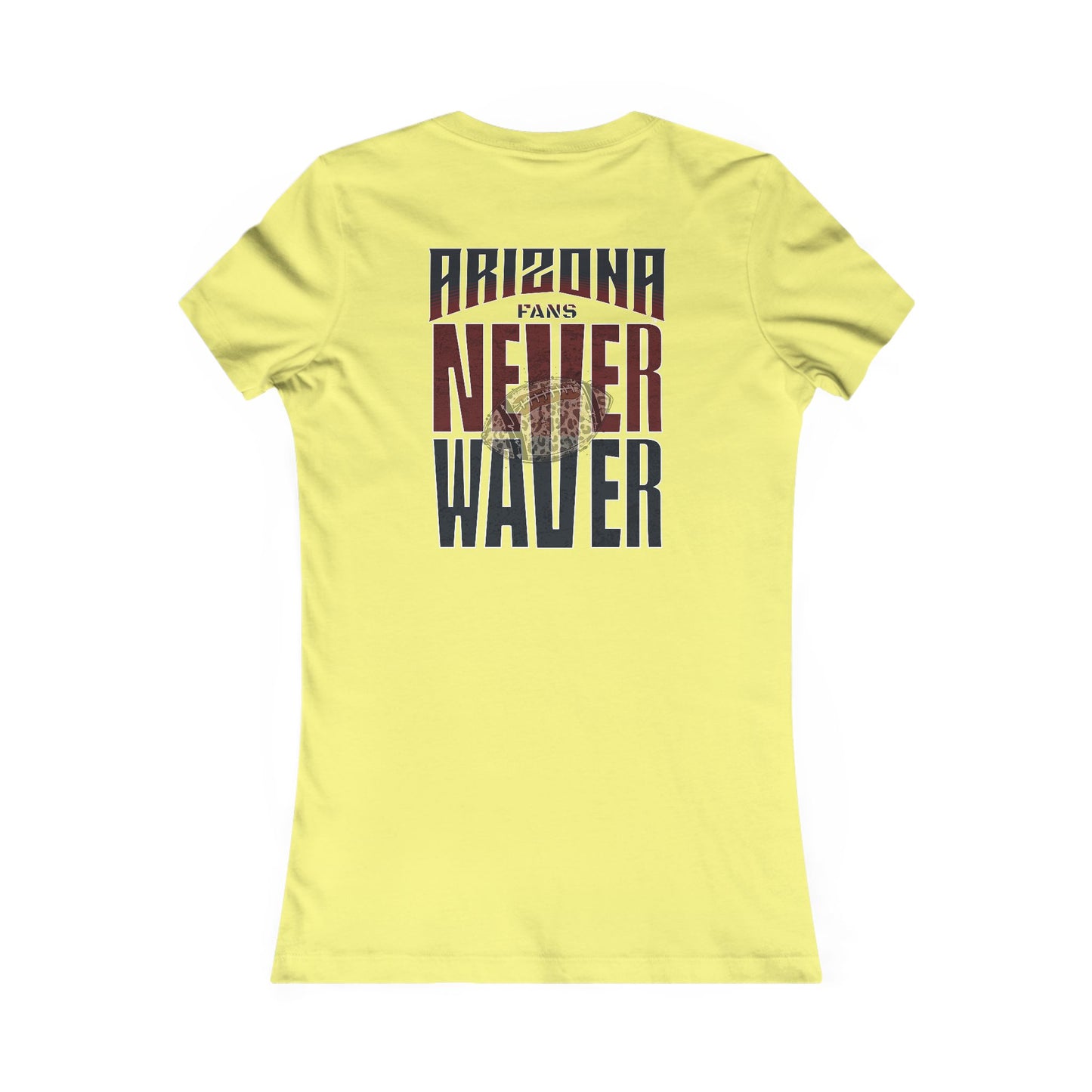 Arizona Fans Never Waver W-Leopard Football Women's Favorite Tee - Never Waver
