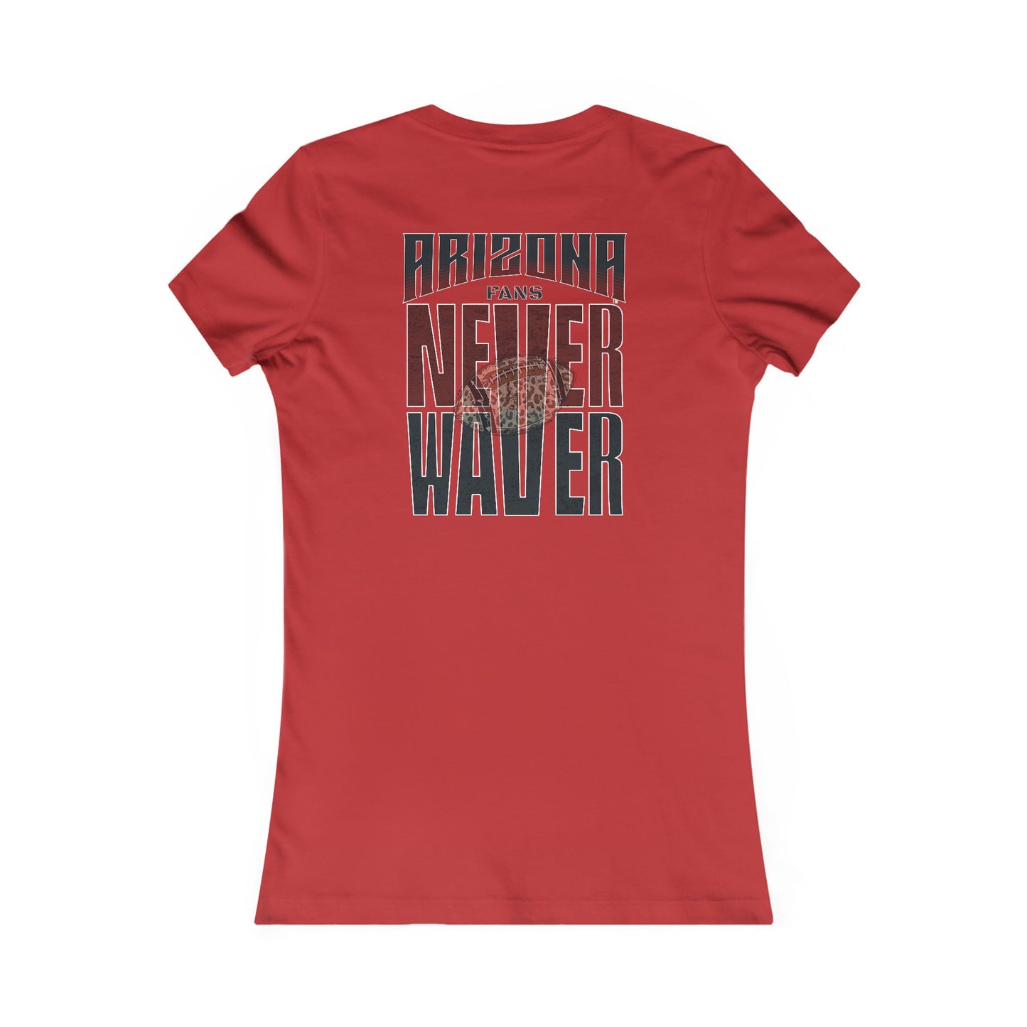 Arizona Fans Never Waver W-Leopard Football Women's Favorite Tee - Never Waver
