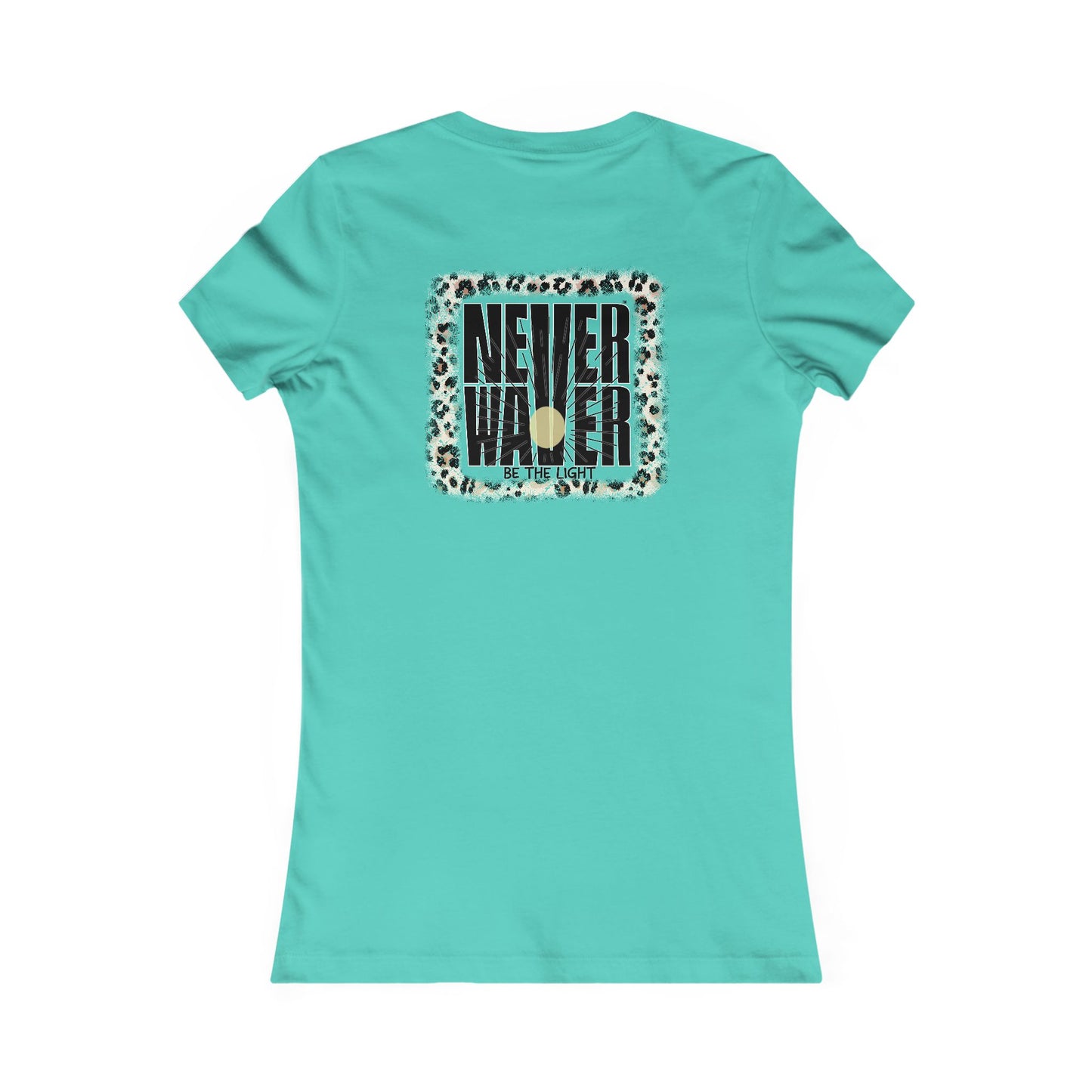 NEVER WAVER Be The Light Women's Favorite Tee - Never Waver