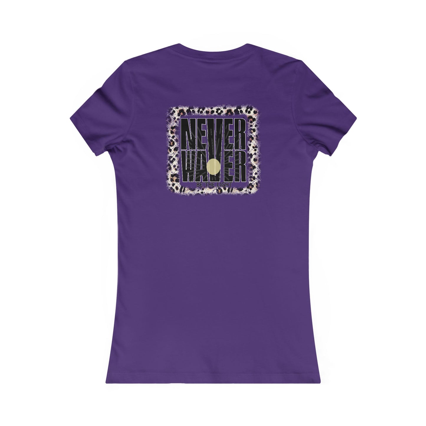 NEVER WAVER Be The Light Women's Favorite Tee - Never Waver