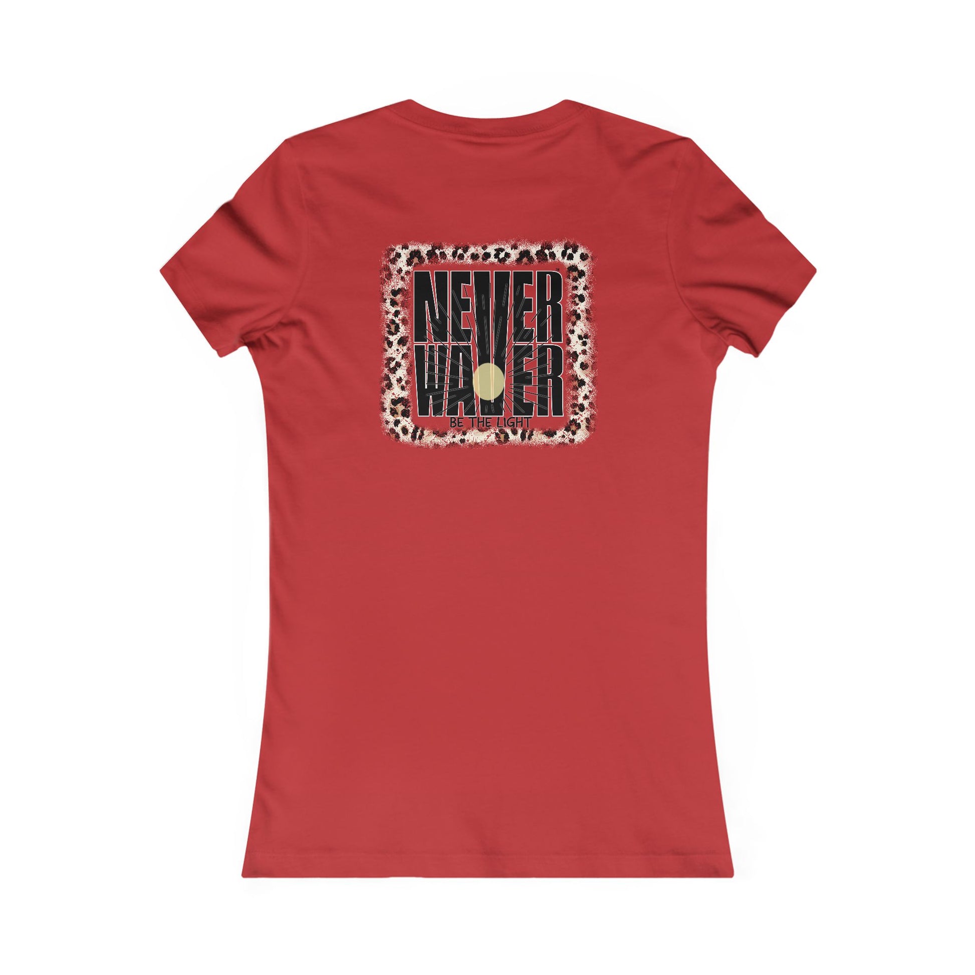 NEVER WAVER Be The Light Women's Favorite Tee - Never Waver
