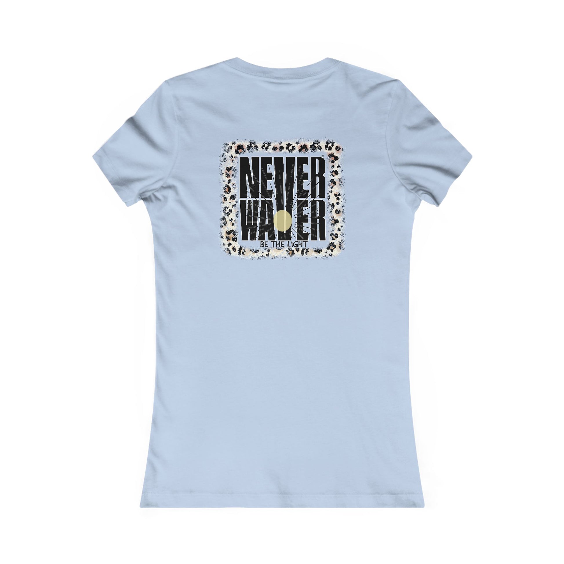NEVER WAVER Be The Light Women's Favorite Tee - Never Waver