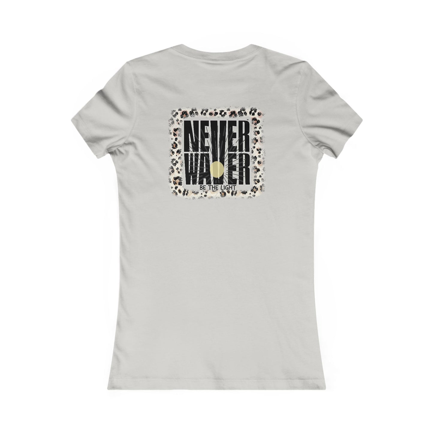 NEVER WAVER Be The Light Women's Favorite Tee - Never Waver