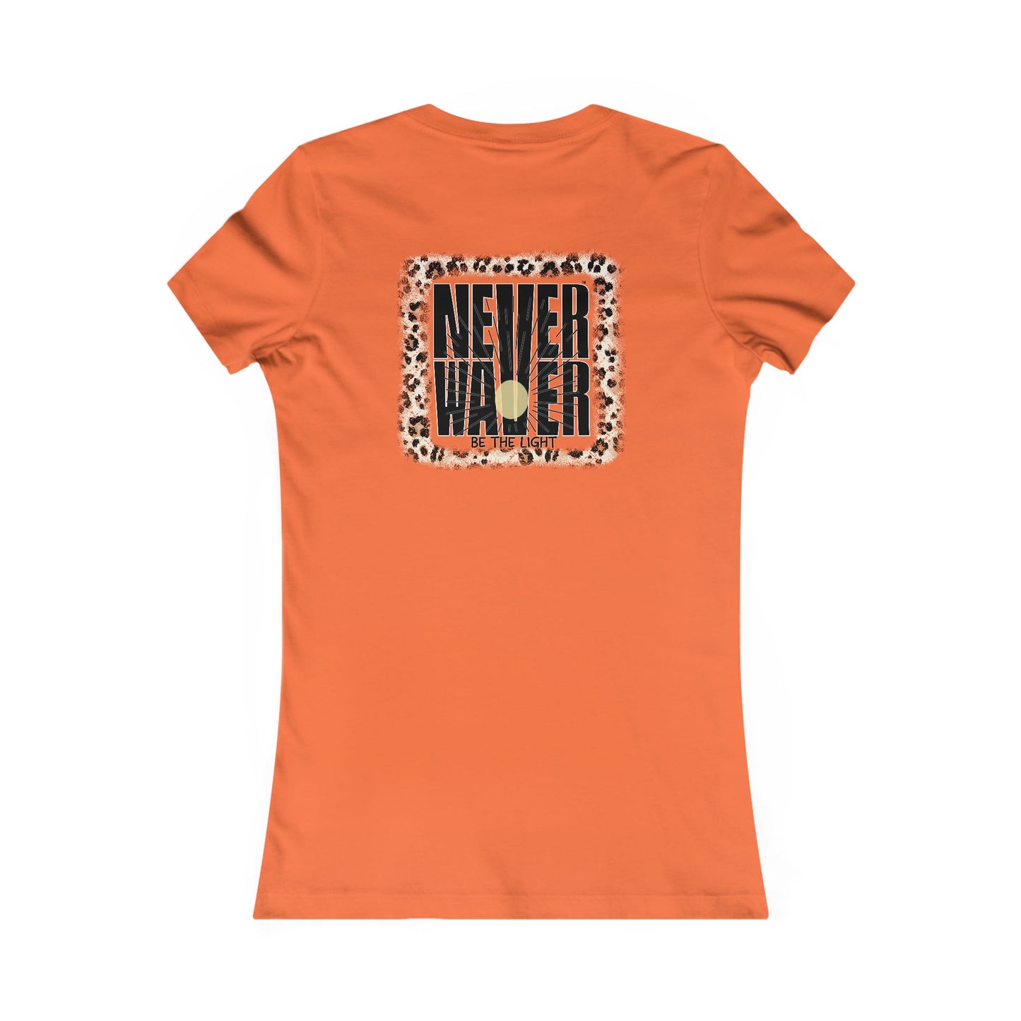 NEVER WAVER Be The Light Women's Favorite Tee - Never Waver