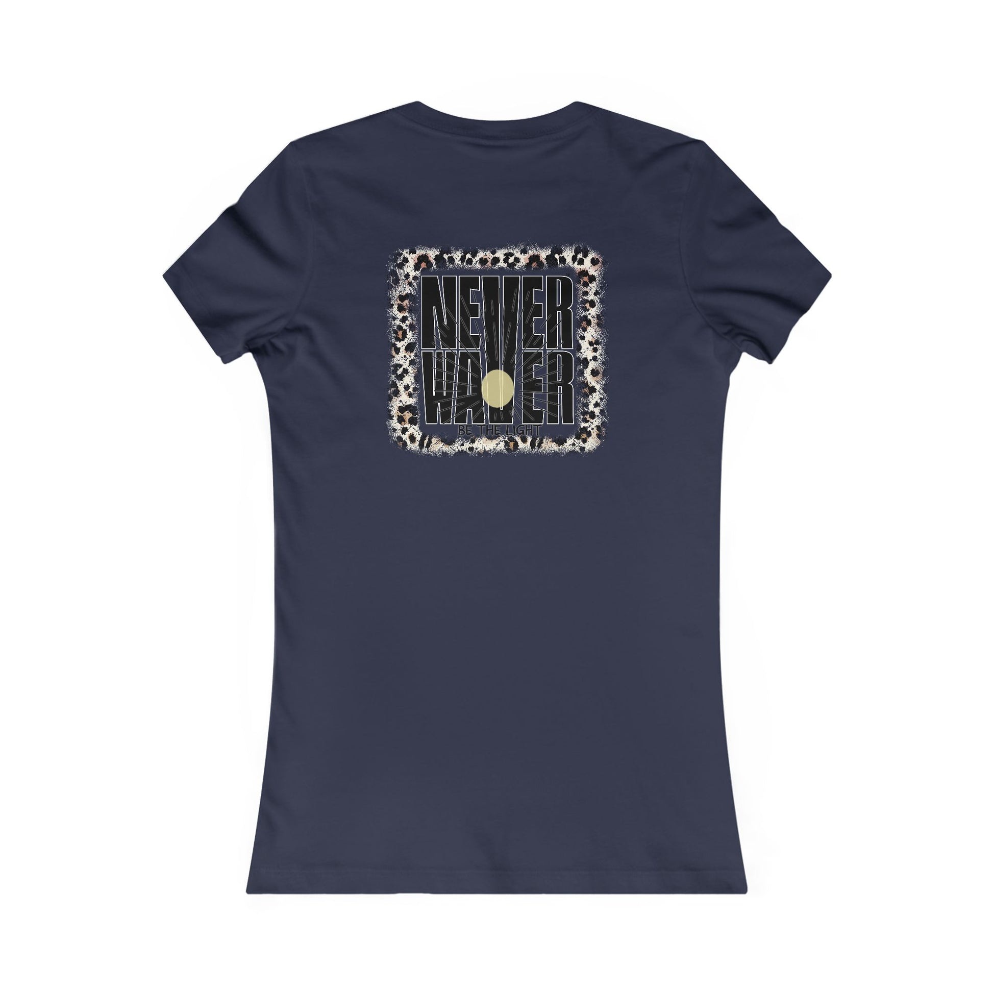 NEVER WAVER Be The Light Women's Favorite Tee - Never Waver