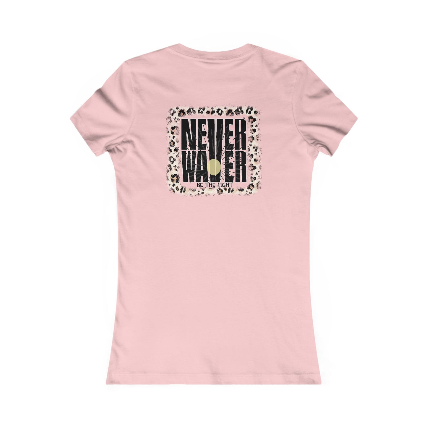 NEVER WAVER Be The Light Women's Favorite Tee - Never Waver