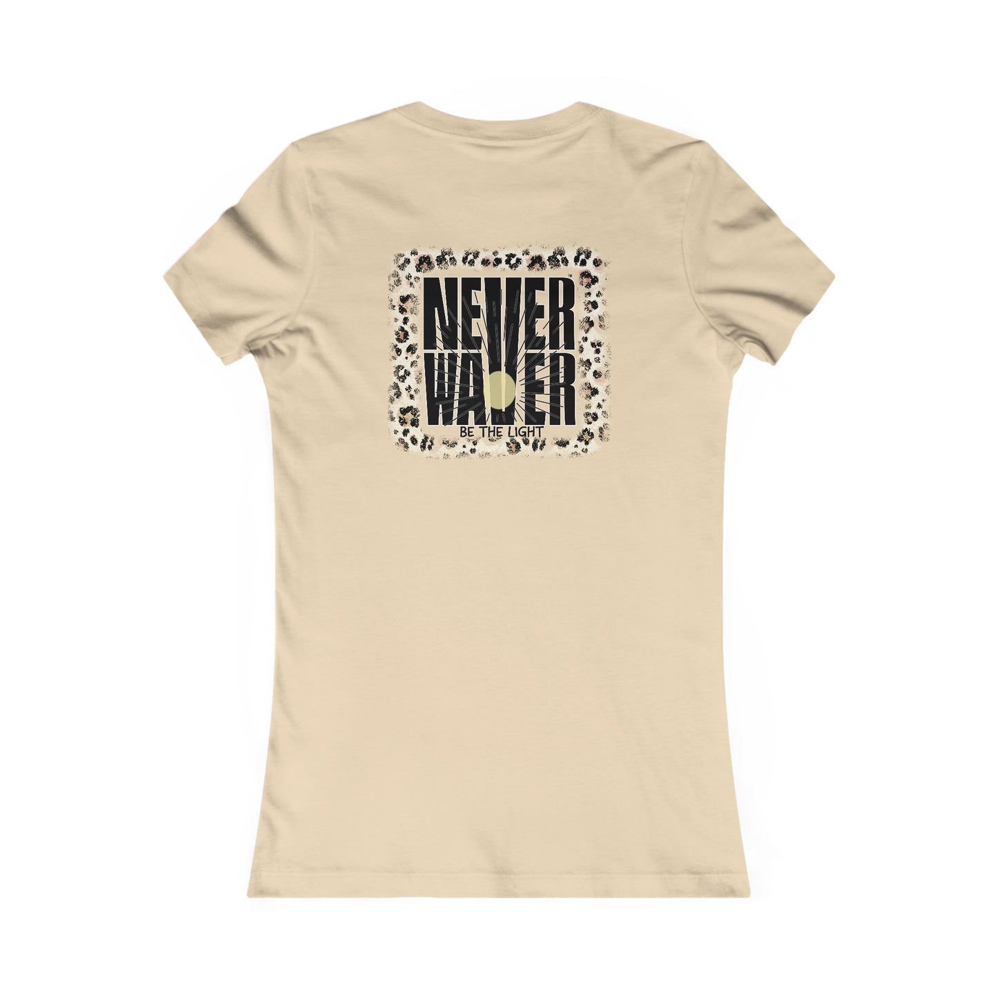 NEVER WAVER Be The Light Women's Favorite Tee - Never Waver