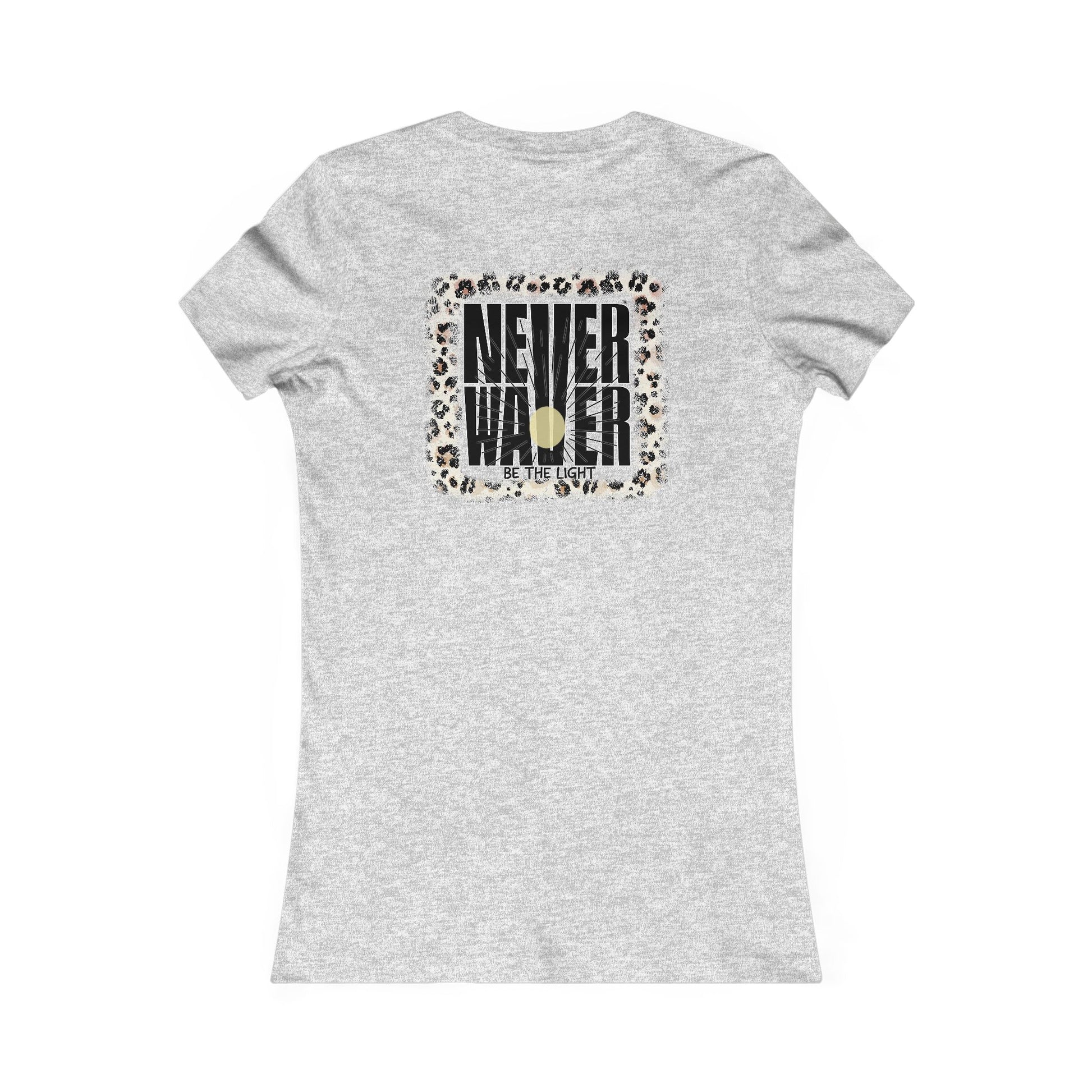 NEVER WAVER Be The Light Women's Favorite Tee - Never Waver
