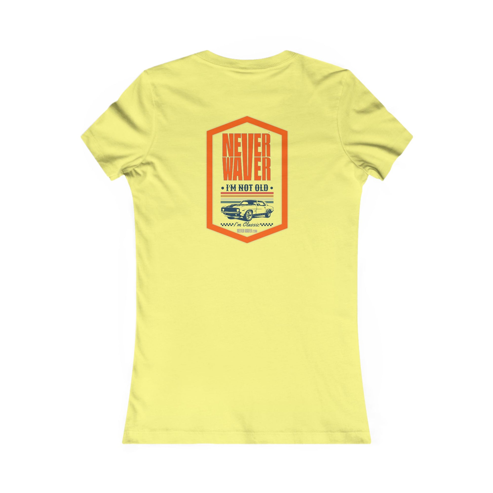 Never Waver I'm not old I'm a classic Women's Favorite Tee - Never Waver