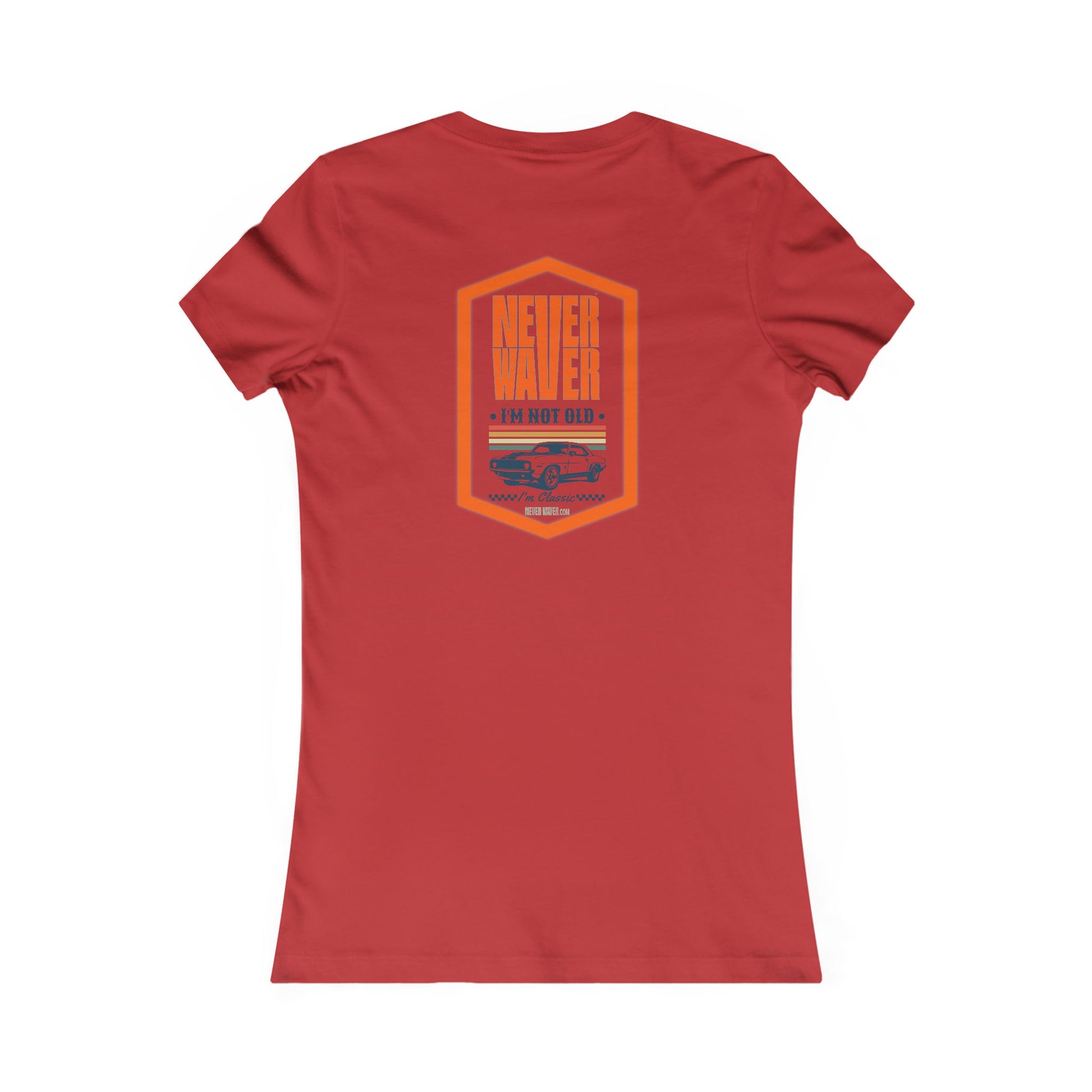 Never Waver I'm not old I'm a classic Women's Favorite Tee - Never Waver