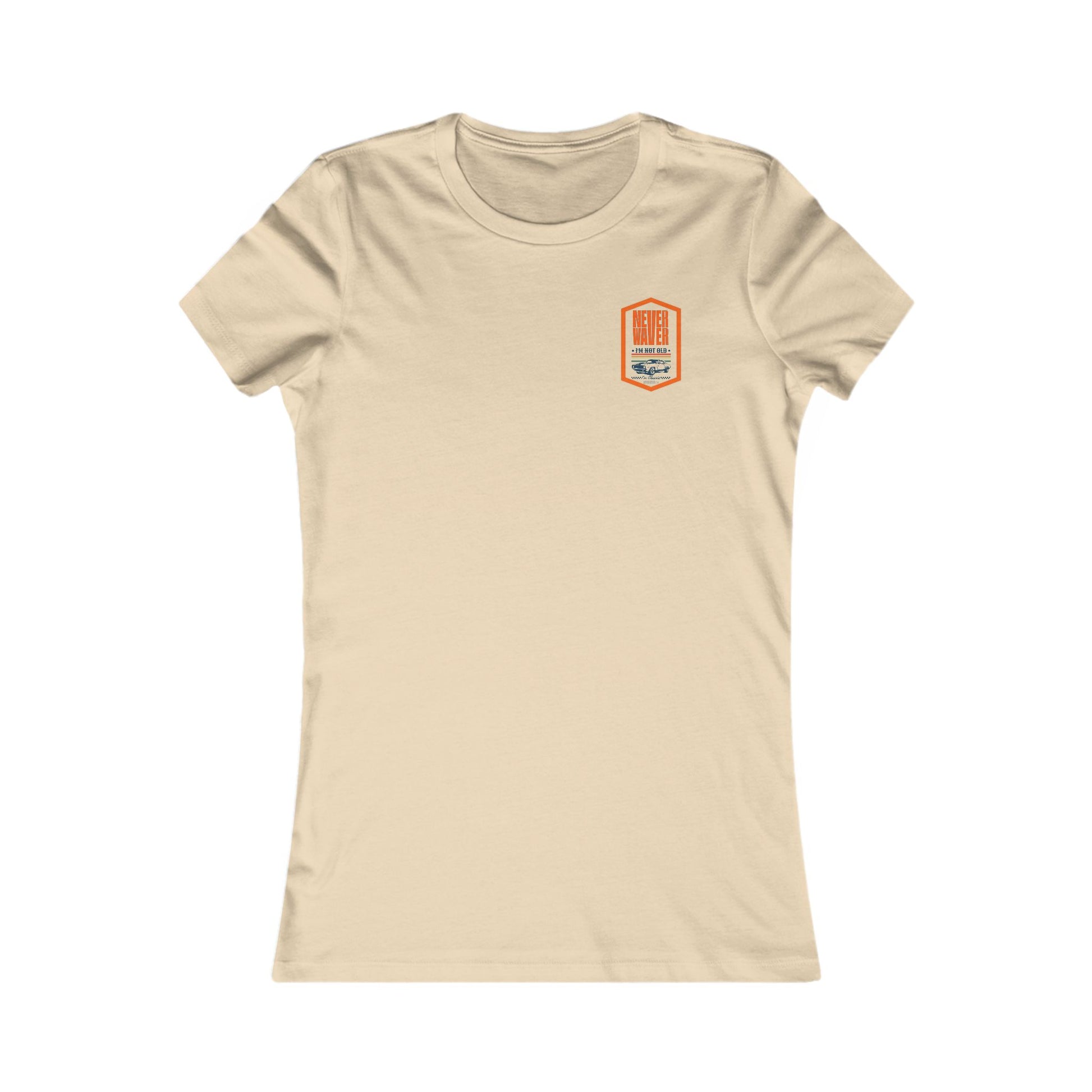 Never Waver I'm not old I'm a classic Women's Favorite Tee - Never Waver