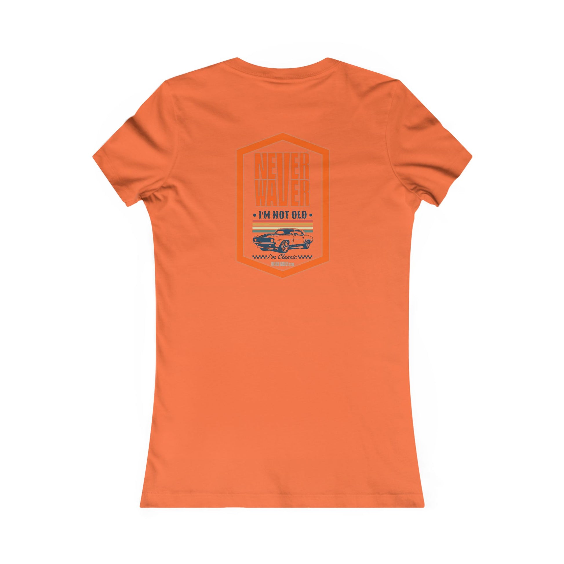 Never Waver I'm not old I'm a classic Women's Favorite Tee - Never Waver