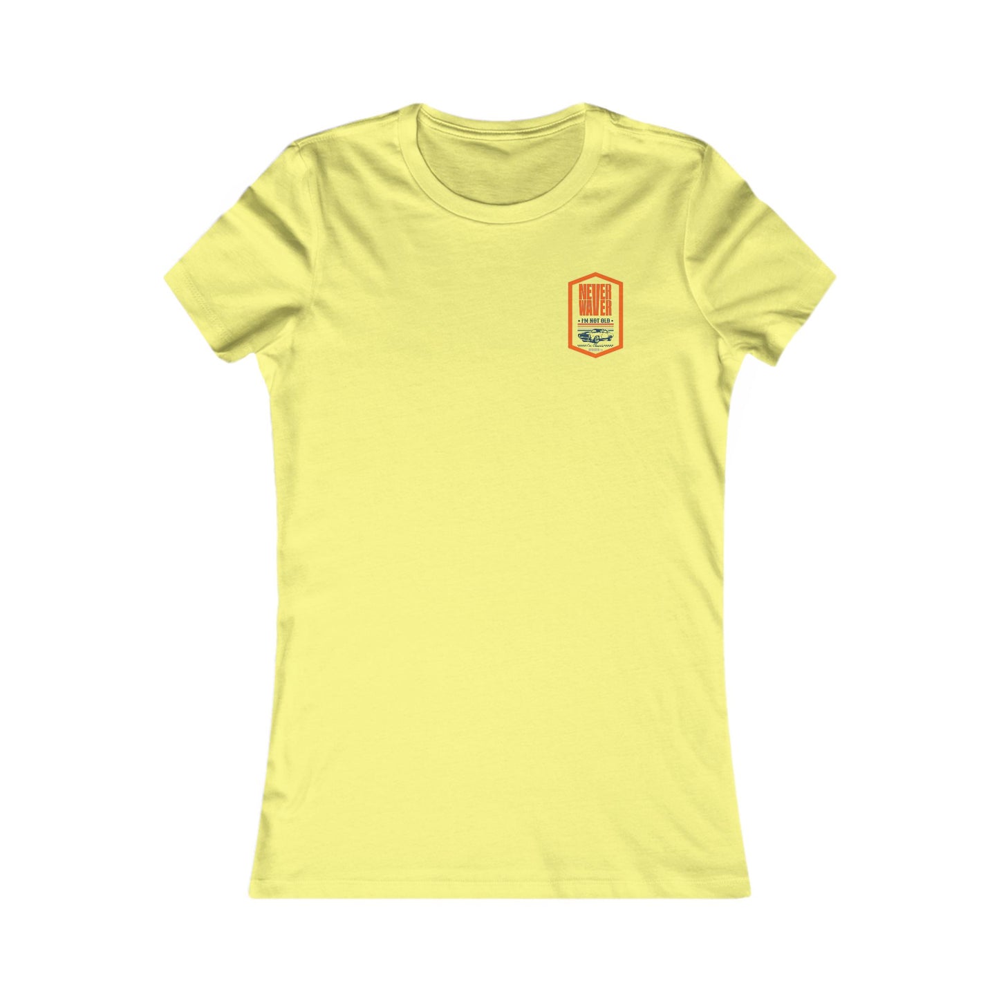 Never Waver I'm not old I'm a classic Women's Favorite Tee - Never Waver