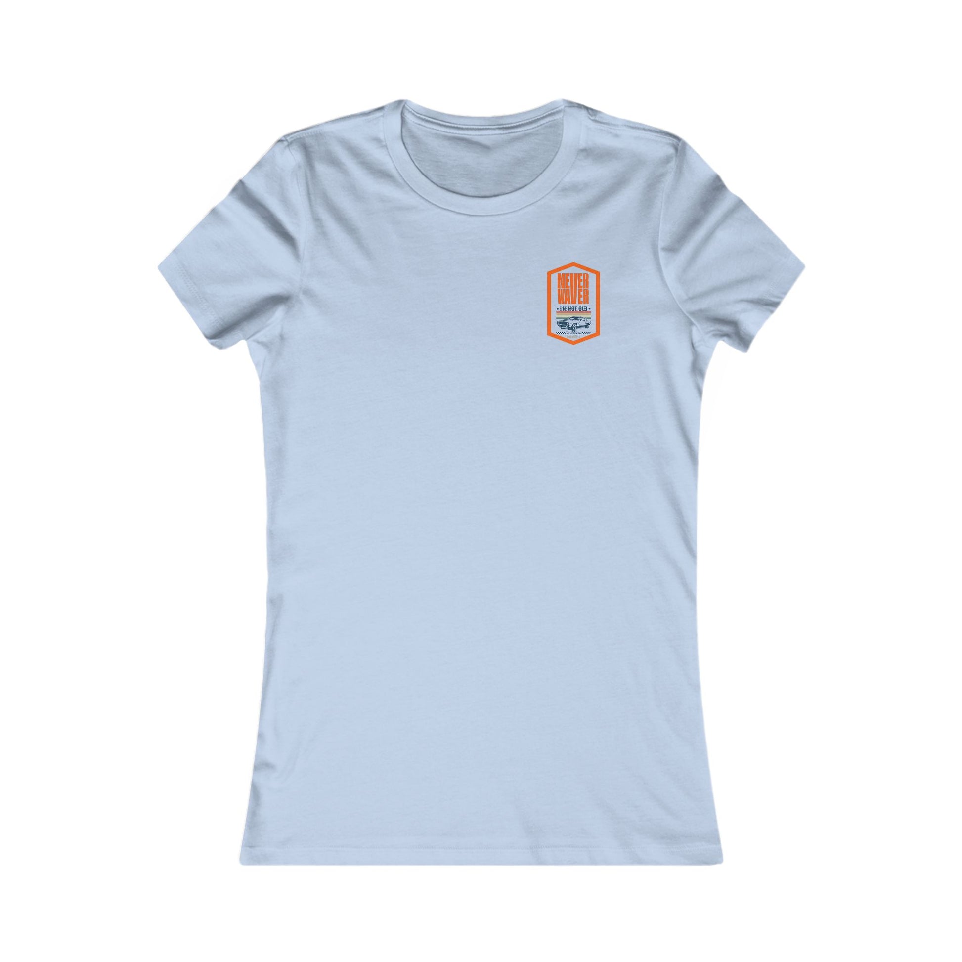 Never Waver I'm not old I'm a classic Women's Favorite Tee - Never Waver