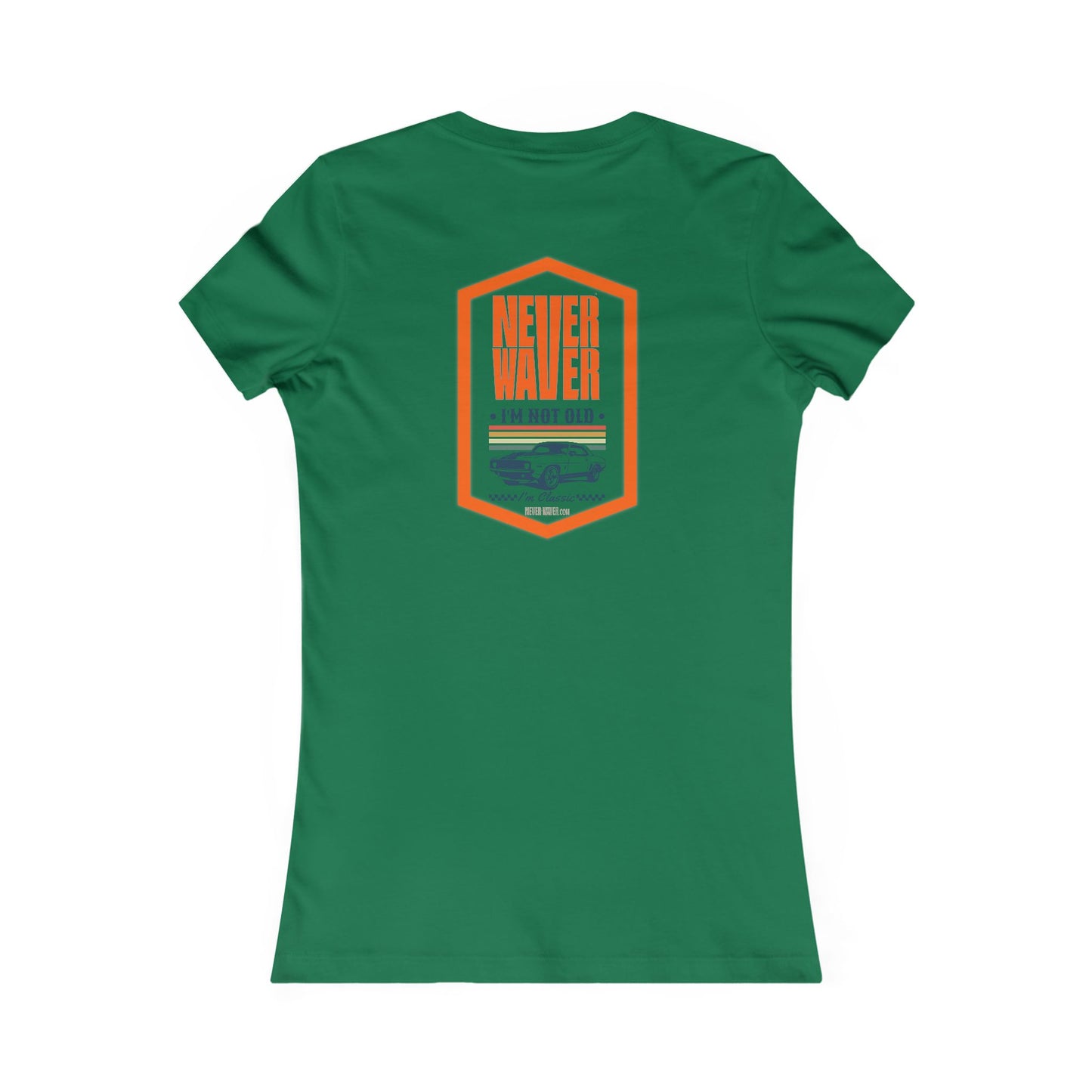 Never Waver I'm not old I'm a classic Women's Favorite Tee - Never Waver