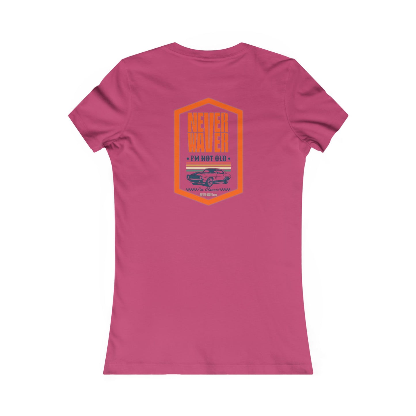 Never Waver I'm not old I'm a classic Women's Favorite Tee - Never Waver