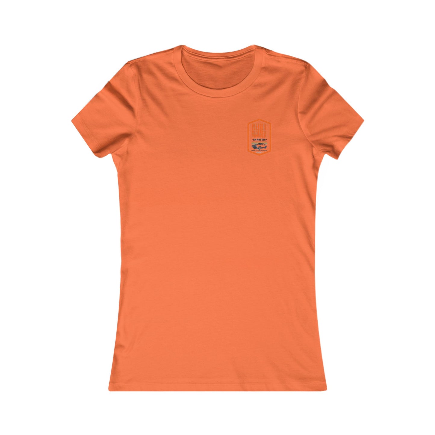 Never Waver I'm not old I'm a classic Women's Favorite Tee - Never Waver