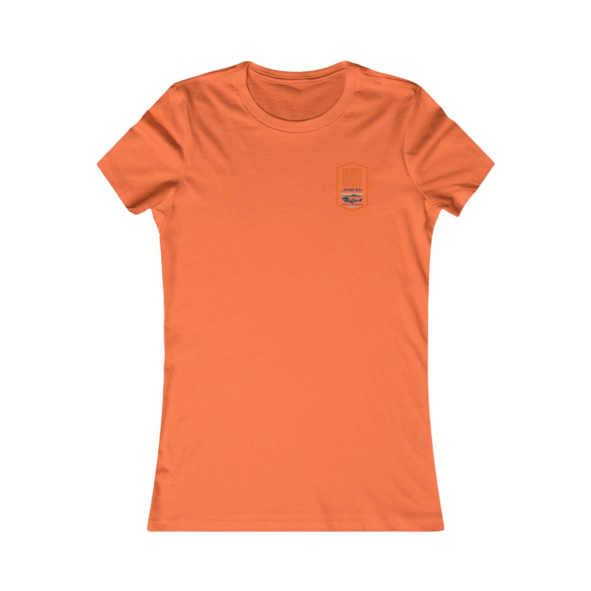 Never Waver I'm not old I'm a classic Women's Favorite Tee - Never Waver