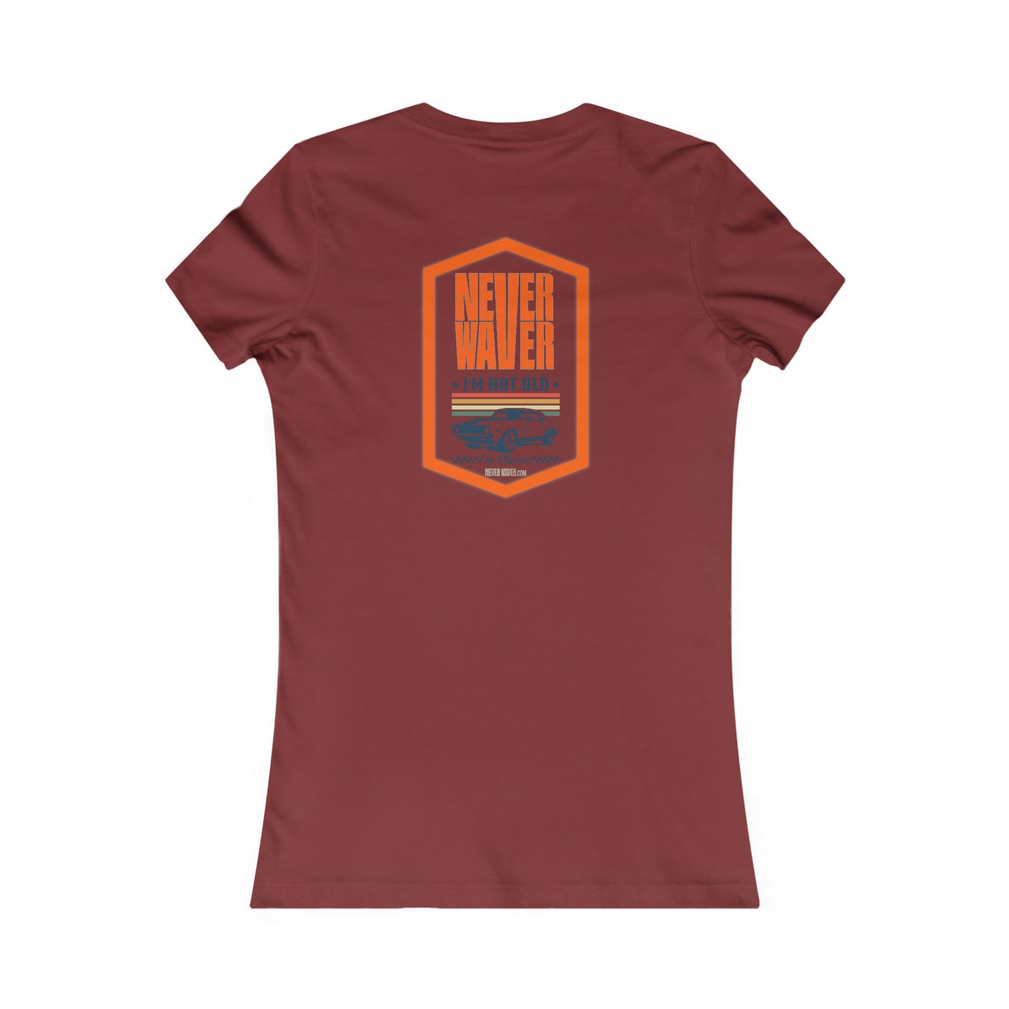 Never Waver I'm not old I'm a classic Women's Favorite Tee - Never Waver