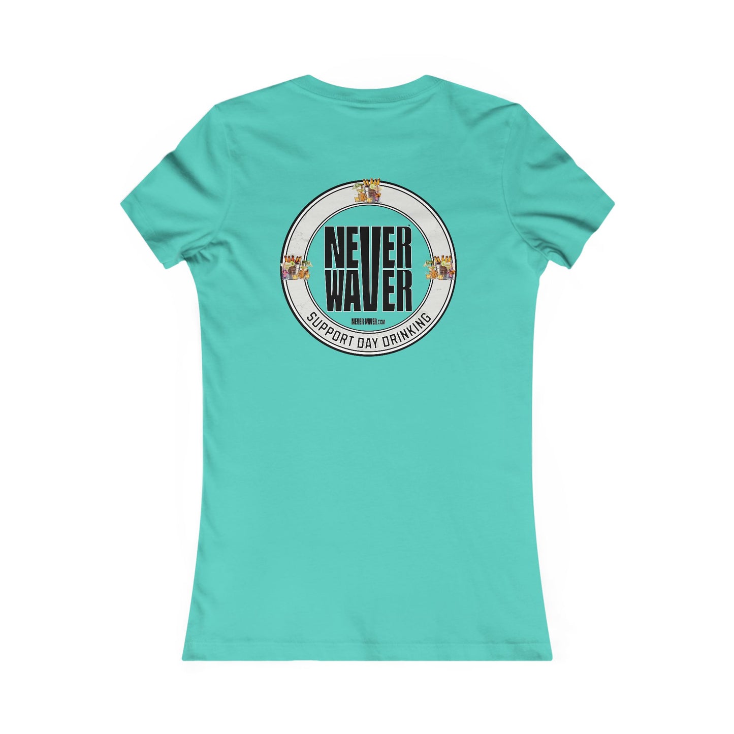 Support Day Drinking Never Waver Women's Favorite Tee - Never Waver